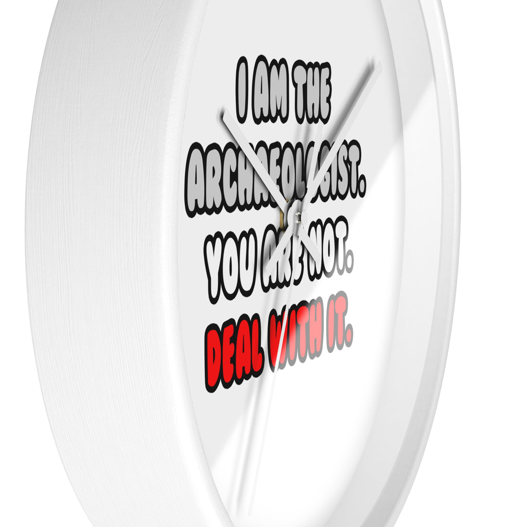 Deal With It ... Funny Archaeologist - Wall Clock
