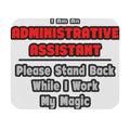 Administrative Assistant...Work My Magic - Mouse Pad (Rectangle)