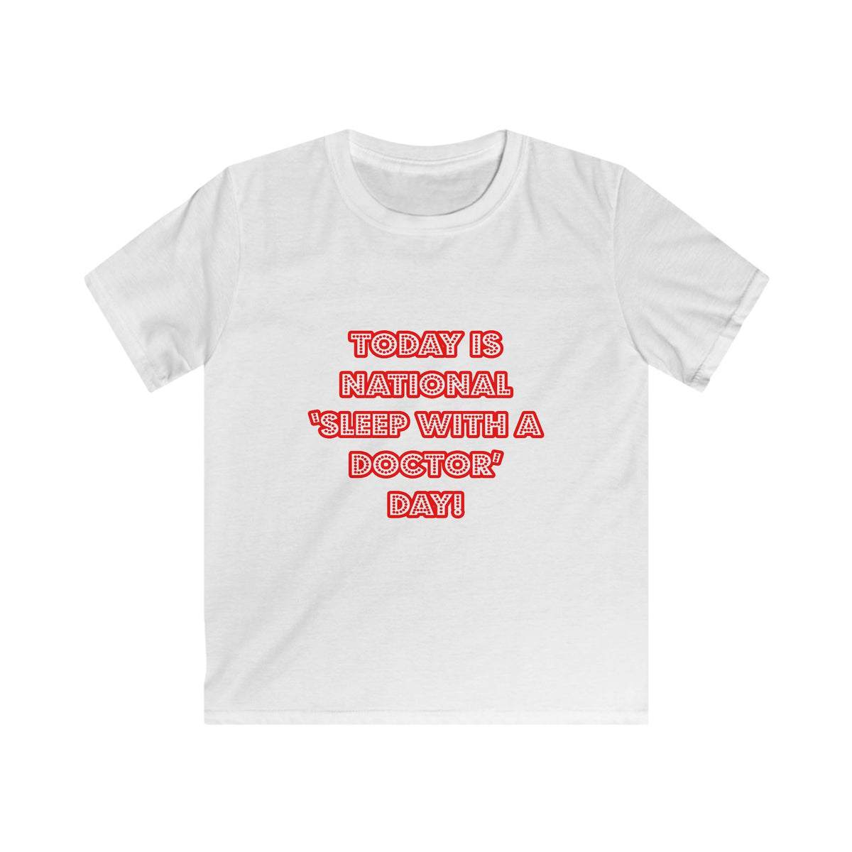National 'Sleep With a Doctor' Day - Kids Softstyle Tee