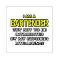 Bartender...Superior Intelligence - Square Stickers