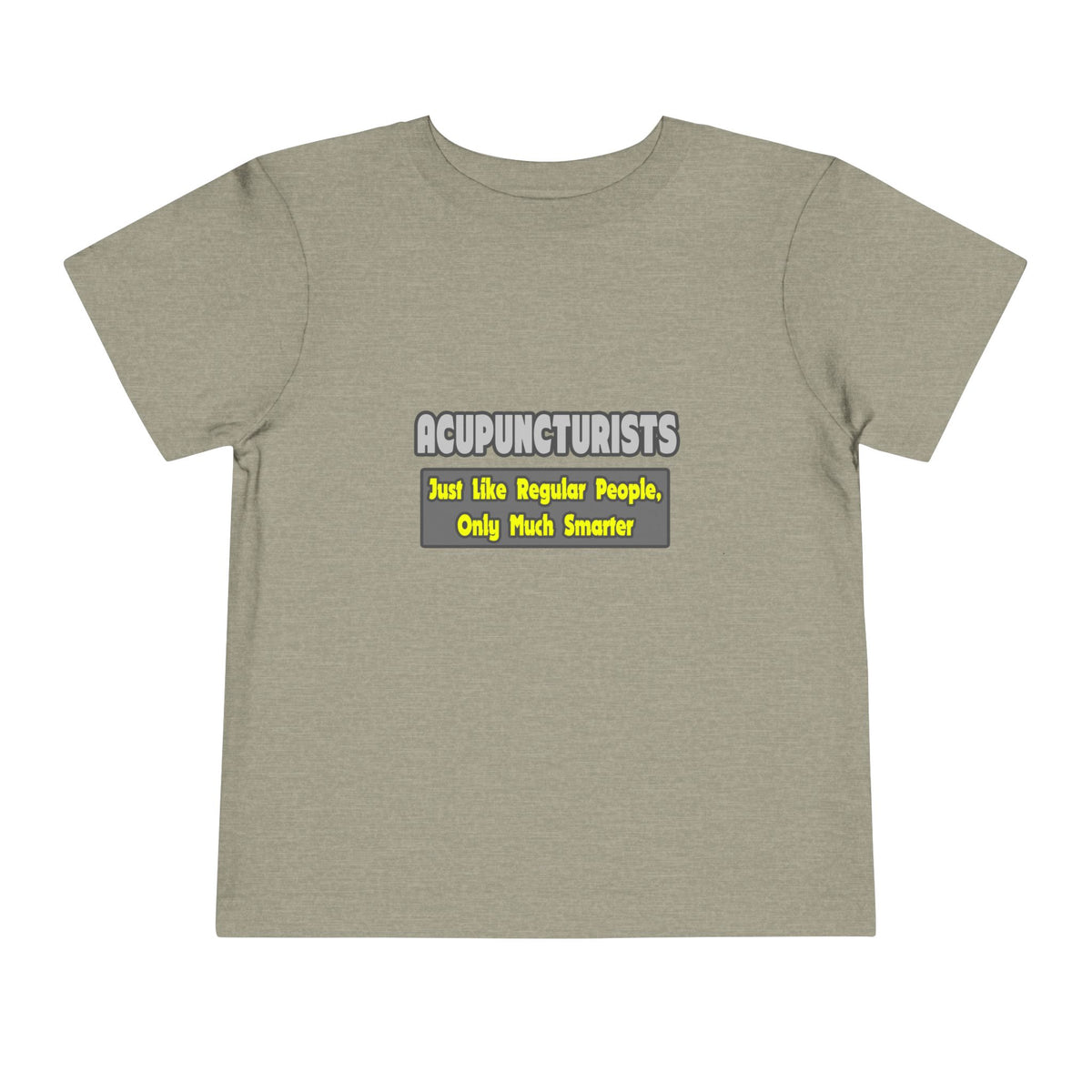 Acupuncturists .. Smarter - Toddler Short Sleeve Tee