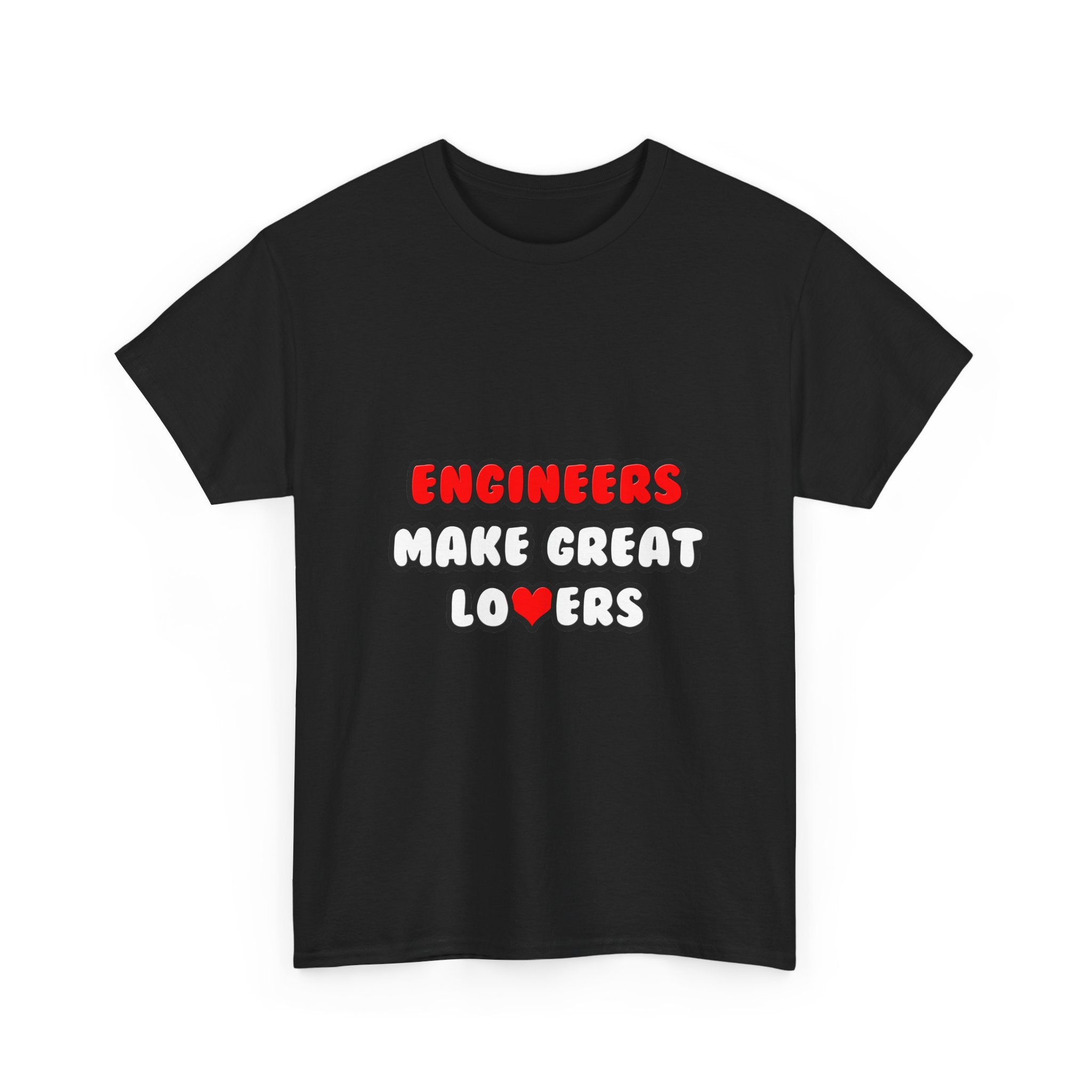 Engineers Make Great Lovers - Unisex Heavy Cotton Tee