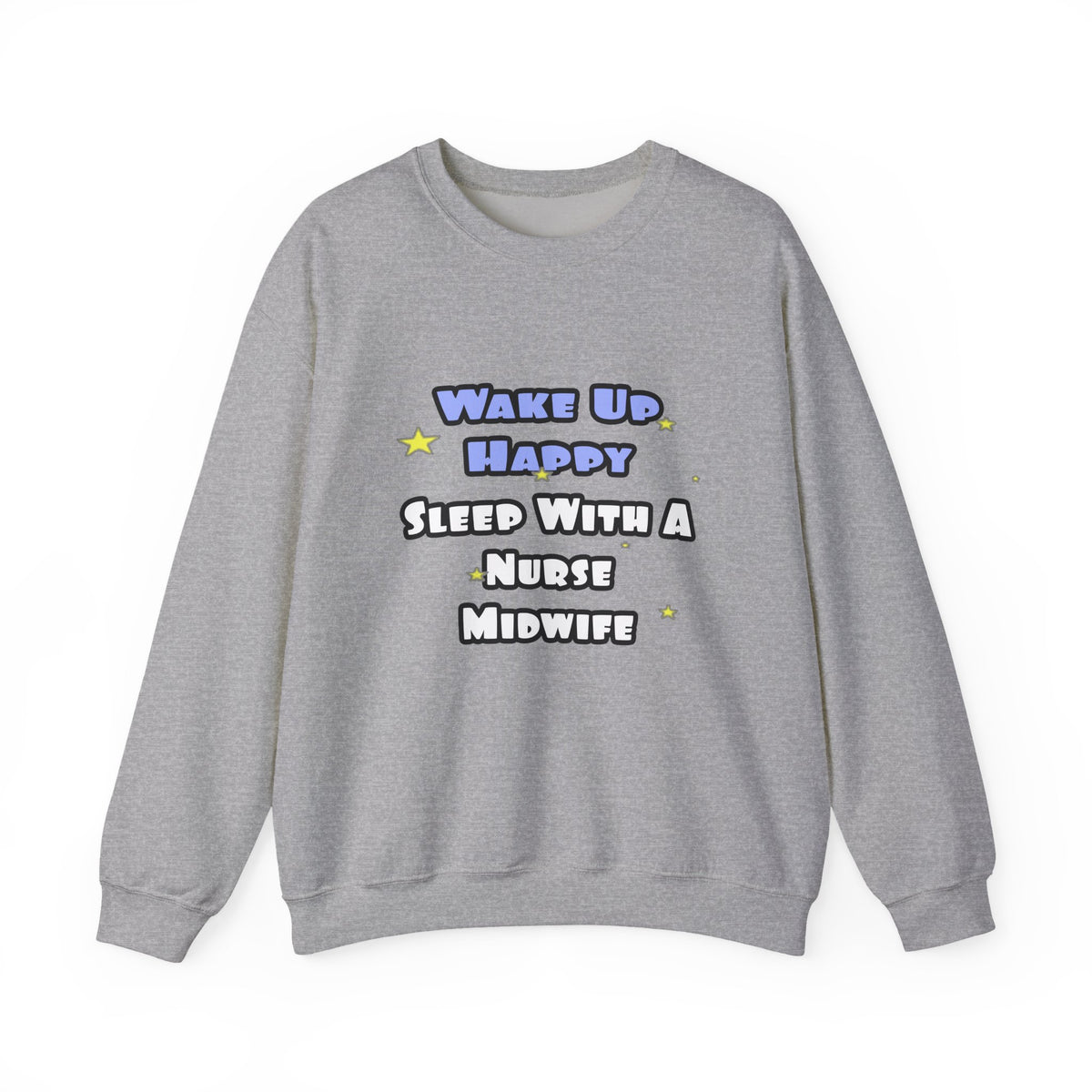 Wake Up Happy .. Sleep With Nurse Midwife - Unisex Heavy Blend™ Crewneck Sweatshirt