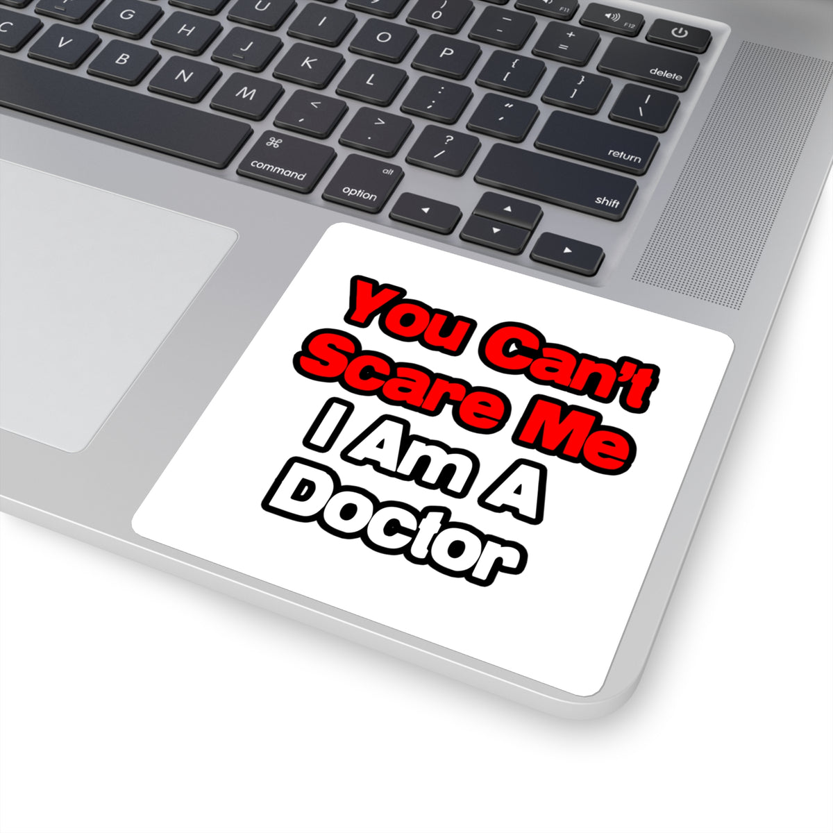 You Can't Scare Me...Doctor - Square Stickers
