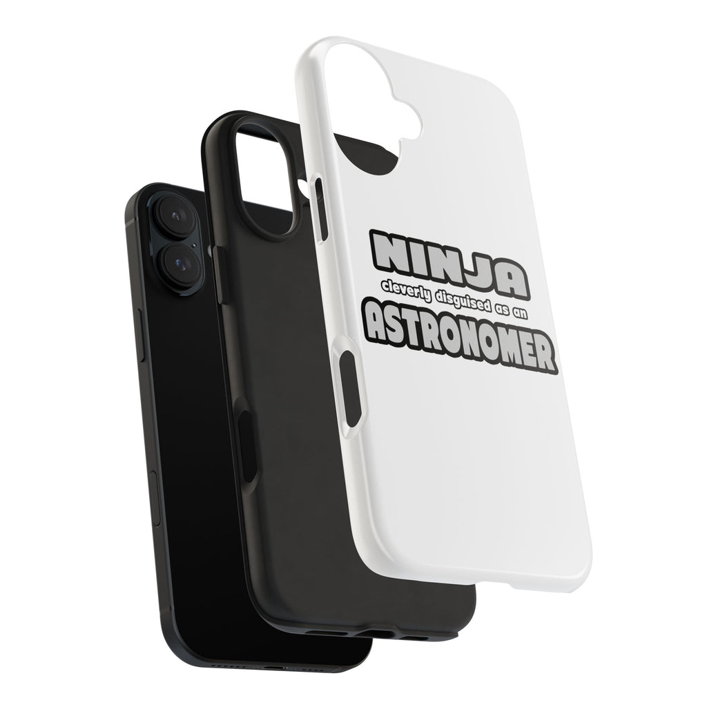 Ninja Cleverly Disguised As An Astronomer - Tough Phone Cases