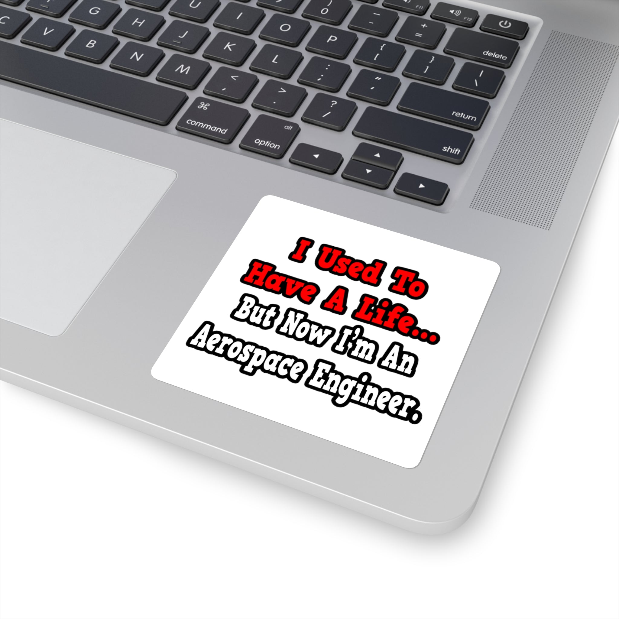 I Used to Have a Life...Aerospace Engineer - Square Stickers