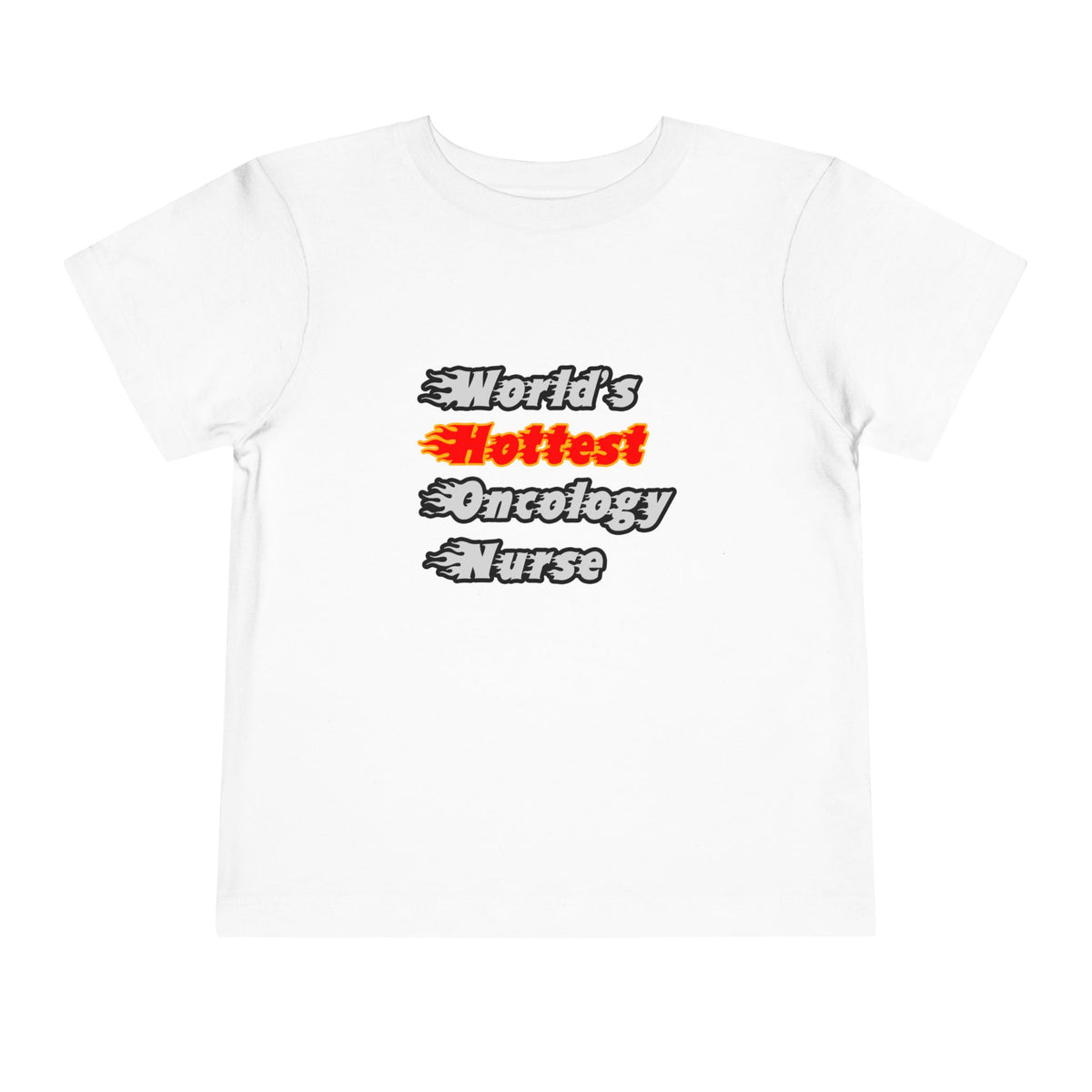 World's Hottest Oncology Nurse - Toddler Short Sleeve Tee