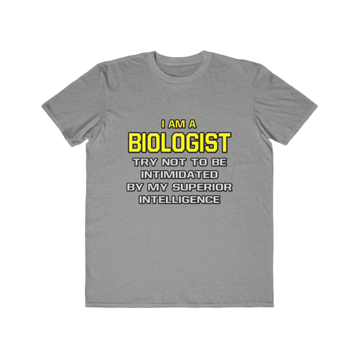 Biologist...Superior Intelligence - Men's Lightweight Fashion Tee