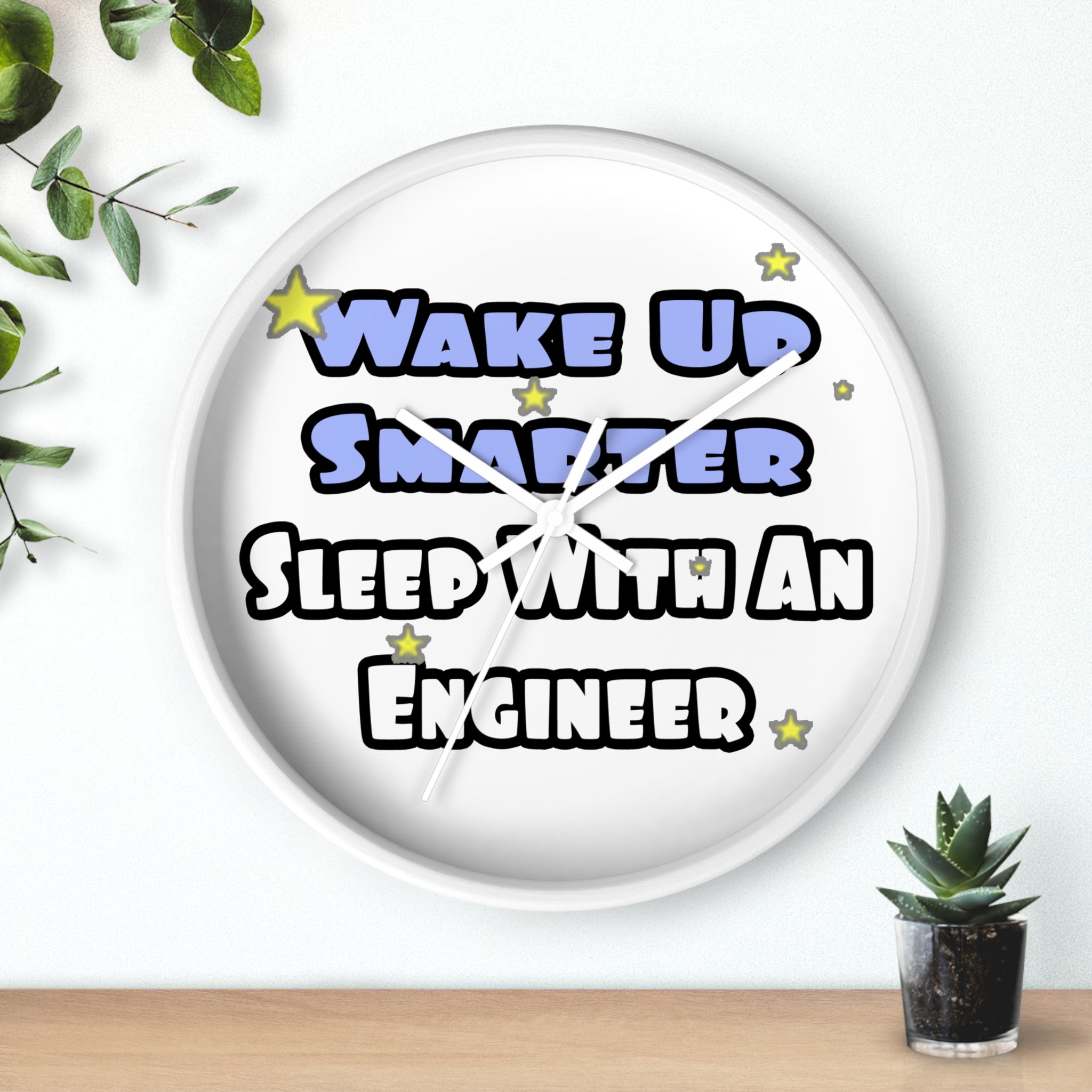 Wake Up Smarter...Sleep With an Engineer - Wall Clock