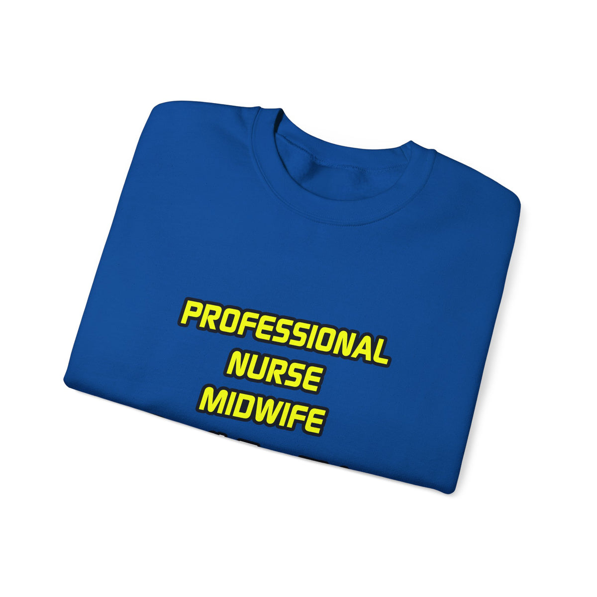 Professional Nurse Midwife .. Joke - Unisex Heavy Blend™ Crewneck Sweatshirt