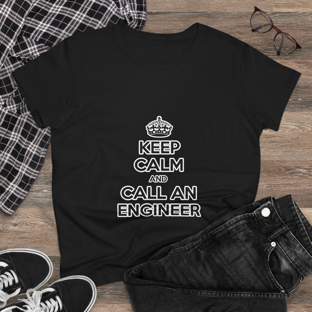 Keep Calm and Call an Engineer - Women's Midweight Cotton Tee