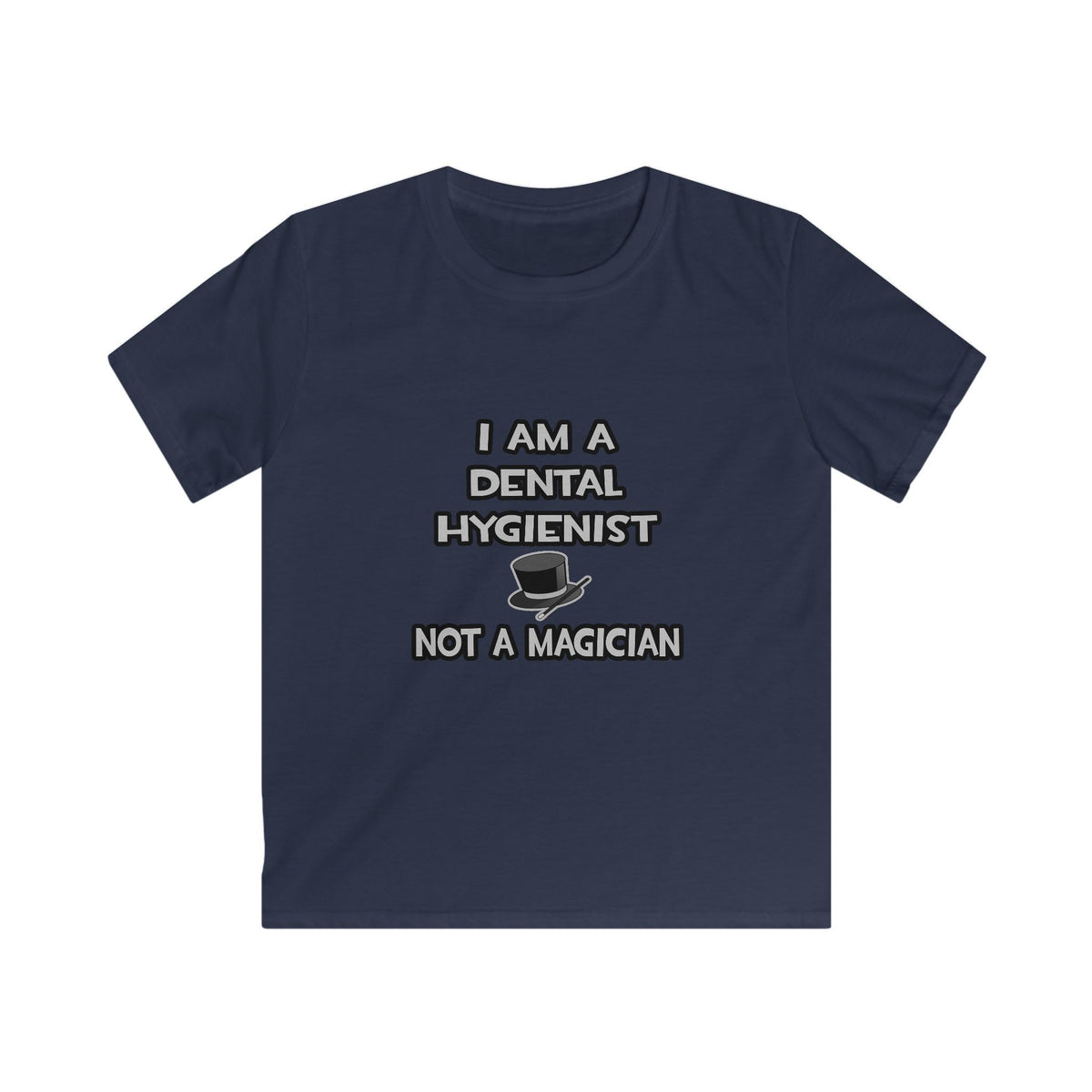 I Am A Dental Hygienist ... Not A Magician - Kids Softstyle Tee