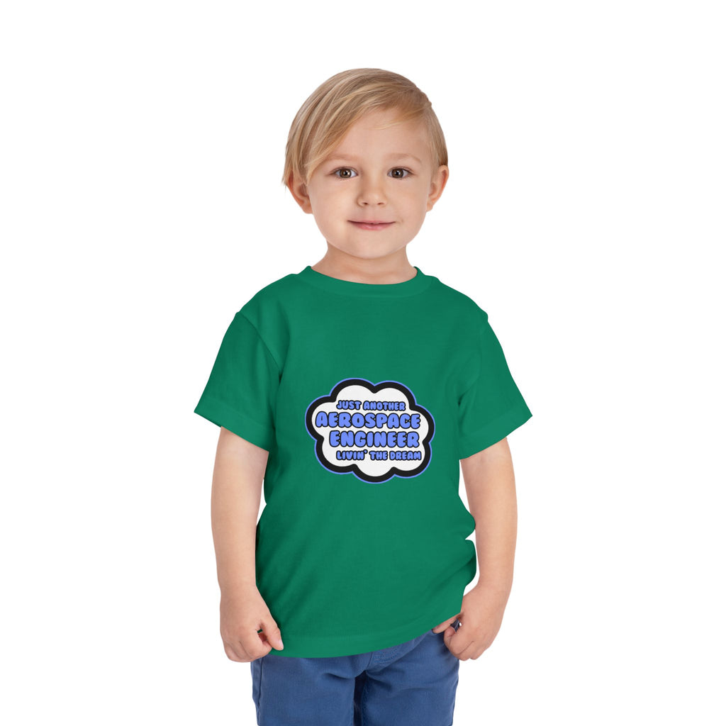 Aerospace Engineer .. Livin' The Dream - Toddler Short Sleeve Tee