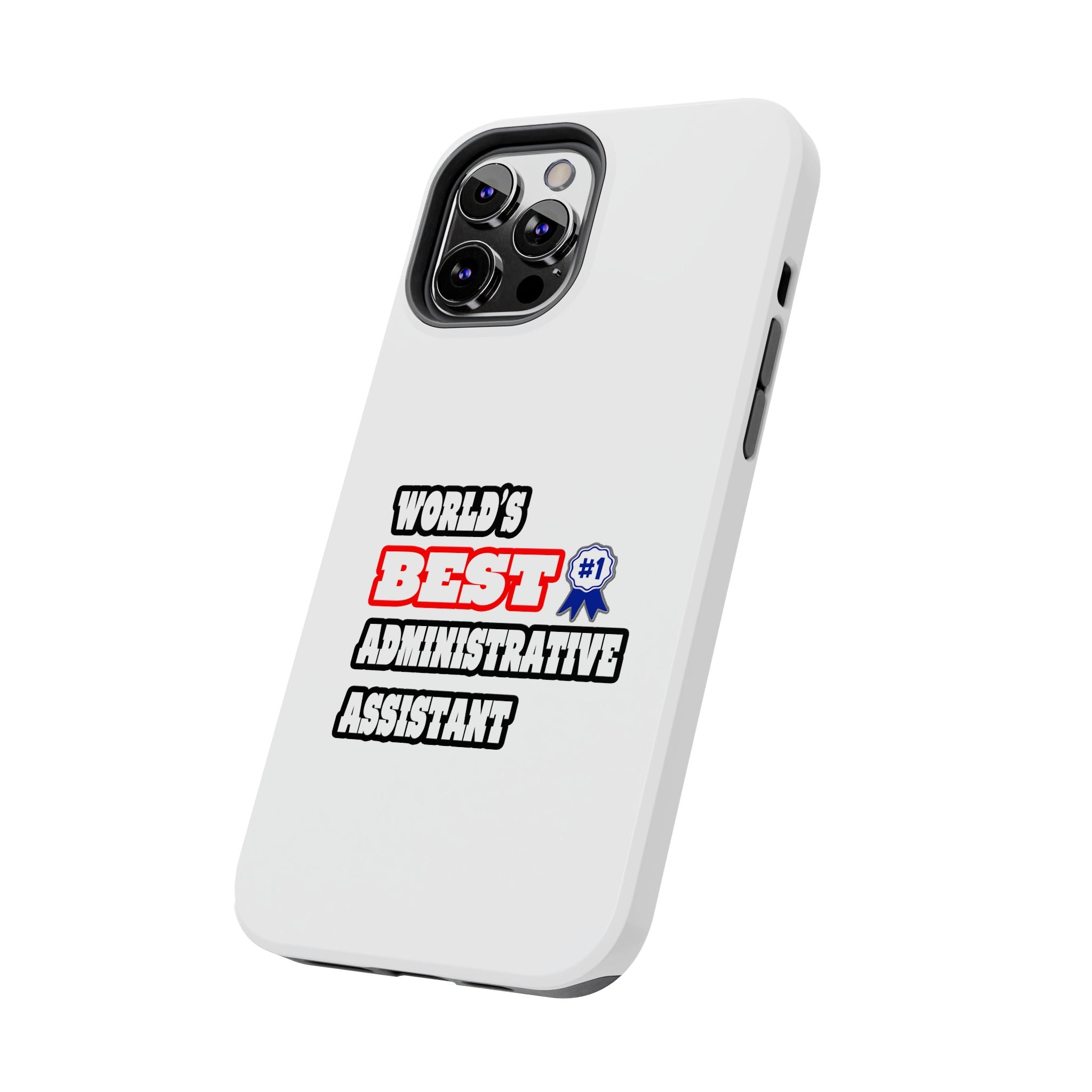 World's Best Administrative Assistant - Tough Phone Cases