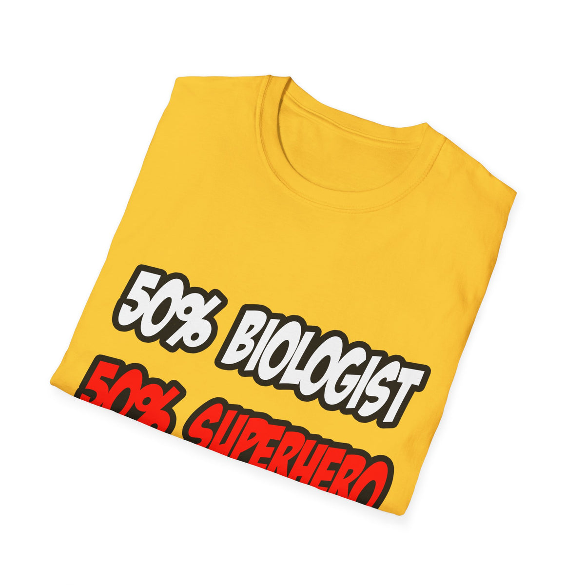 Half Biologist...Half Superhero - Unisex Softstyle T-Shirt