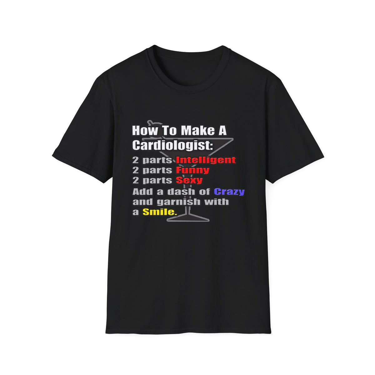 How To Make a Cardiologist - Unisex Softstyle T-Shirt