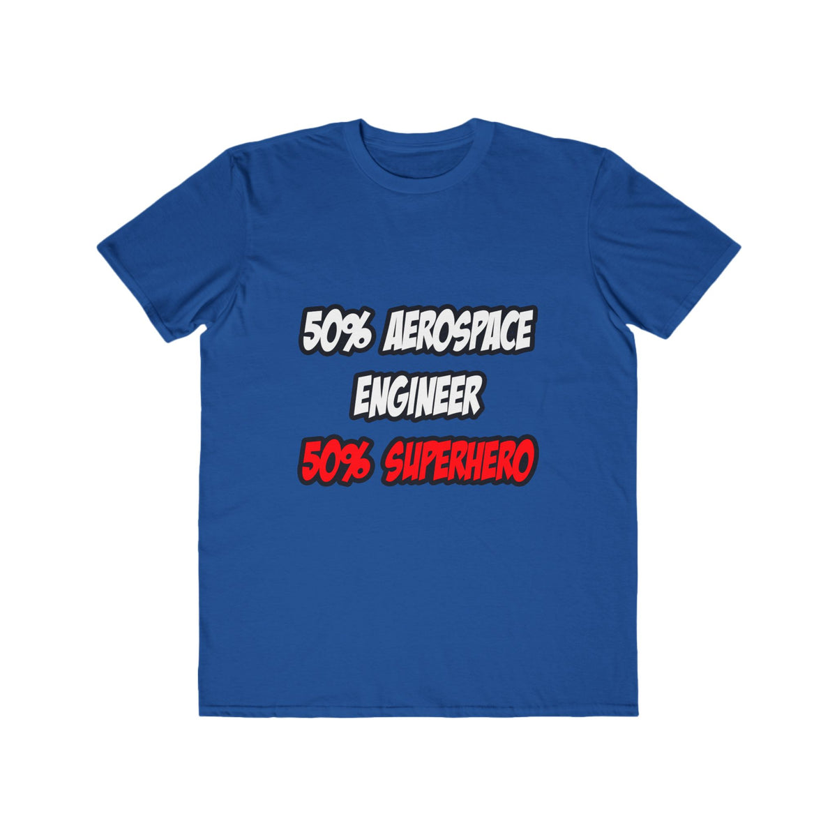 Half Aerospace Engineer...Half Superhero - Men's Lightweight Fashion Tee