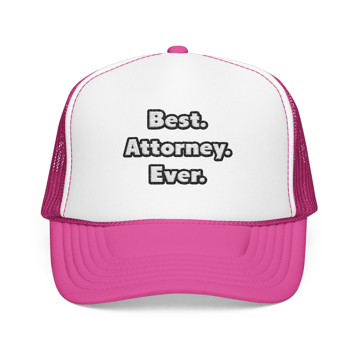 Best. Attorney. Ever - Foam Trucker Hat