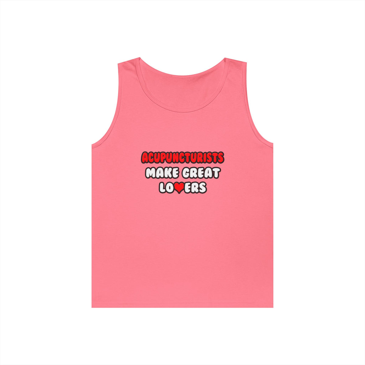 Acupuncturists Make Great Lovers - Unisex Heavy Cotton Tank Top