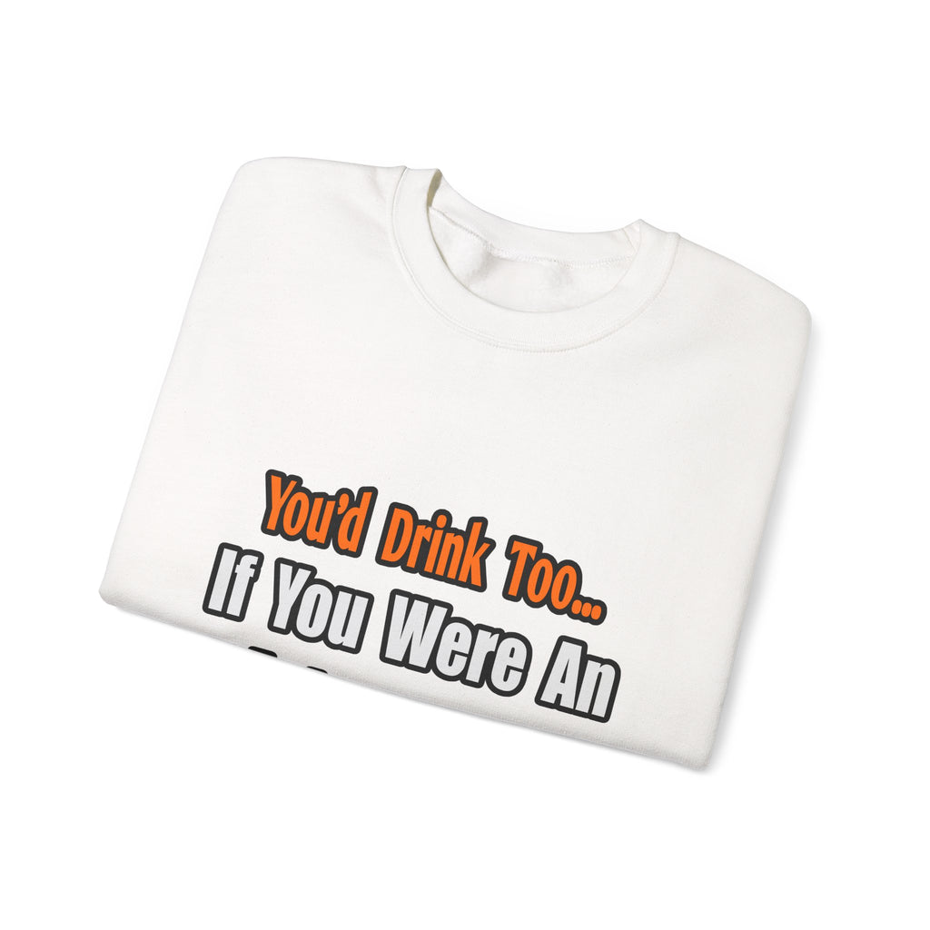 You'd Drink Too...Astronomer - Unisex Heavy Blend™ Crewneck Sweatshirt