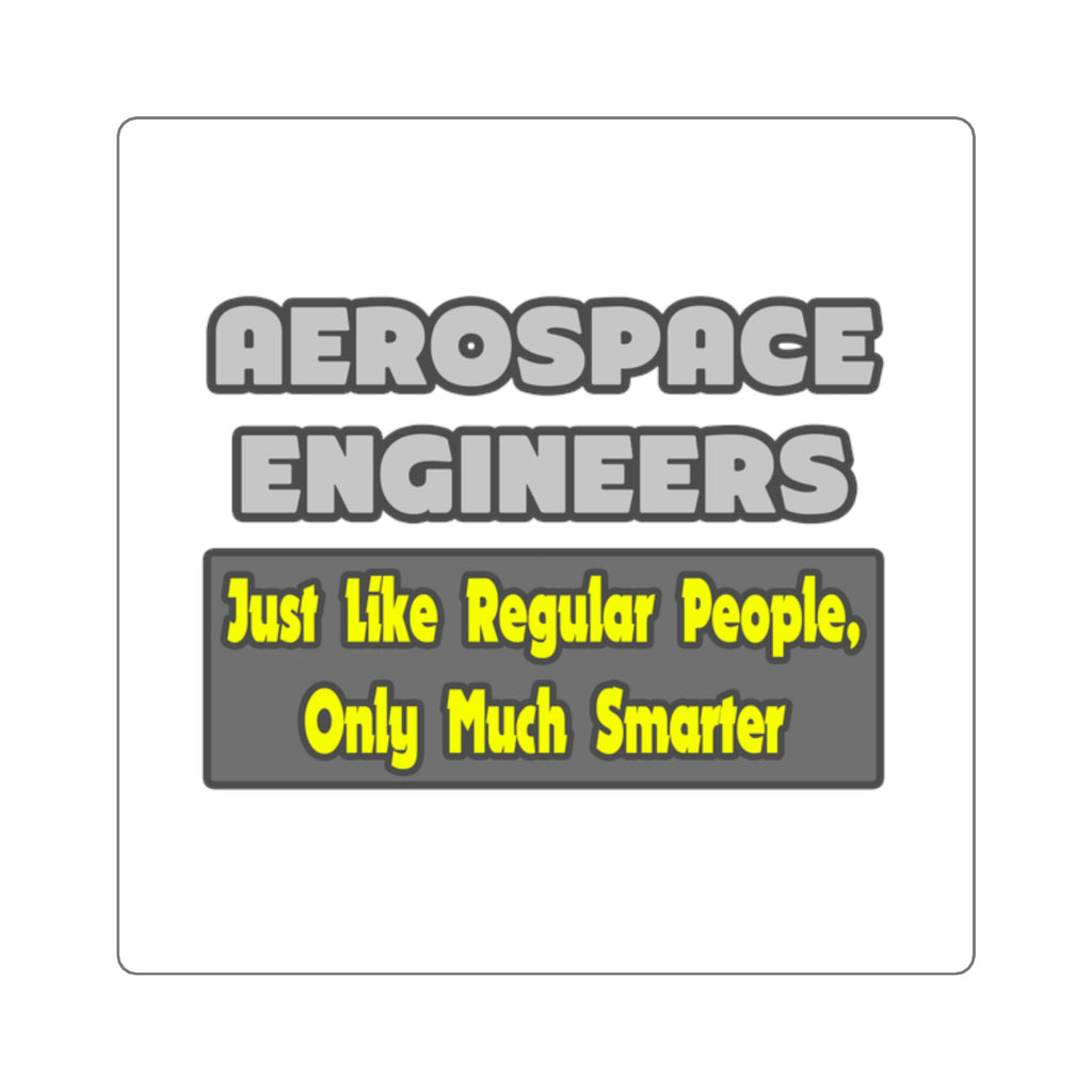 Aerospace Engineers...Smarter - Square Stickers