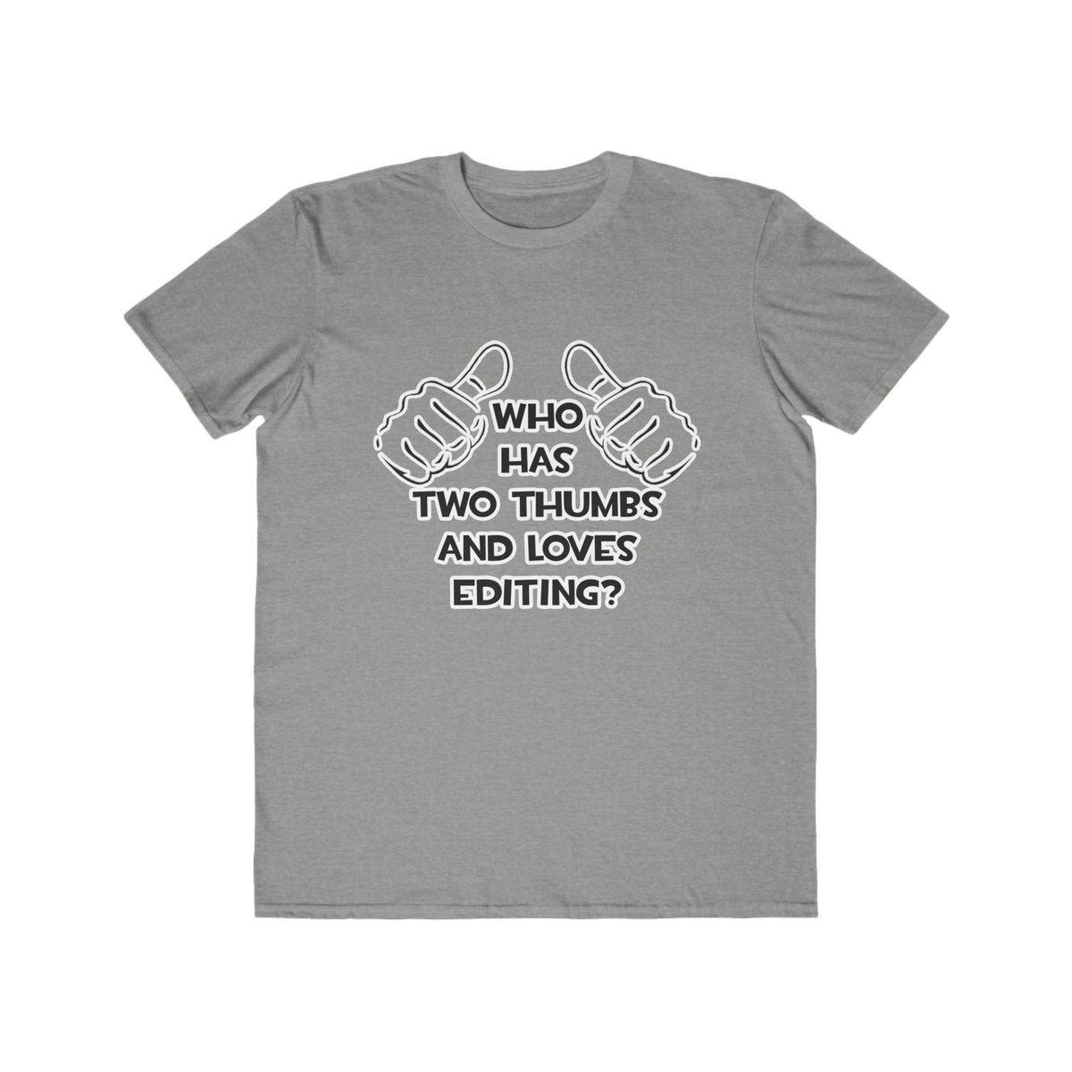 Two Thumbs and Loves Editing - Men's Lightweight Fashion Tee