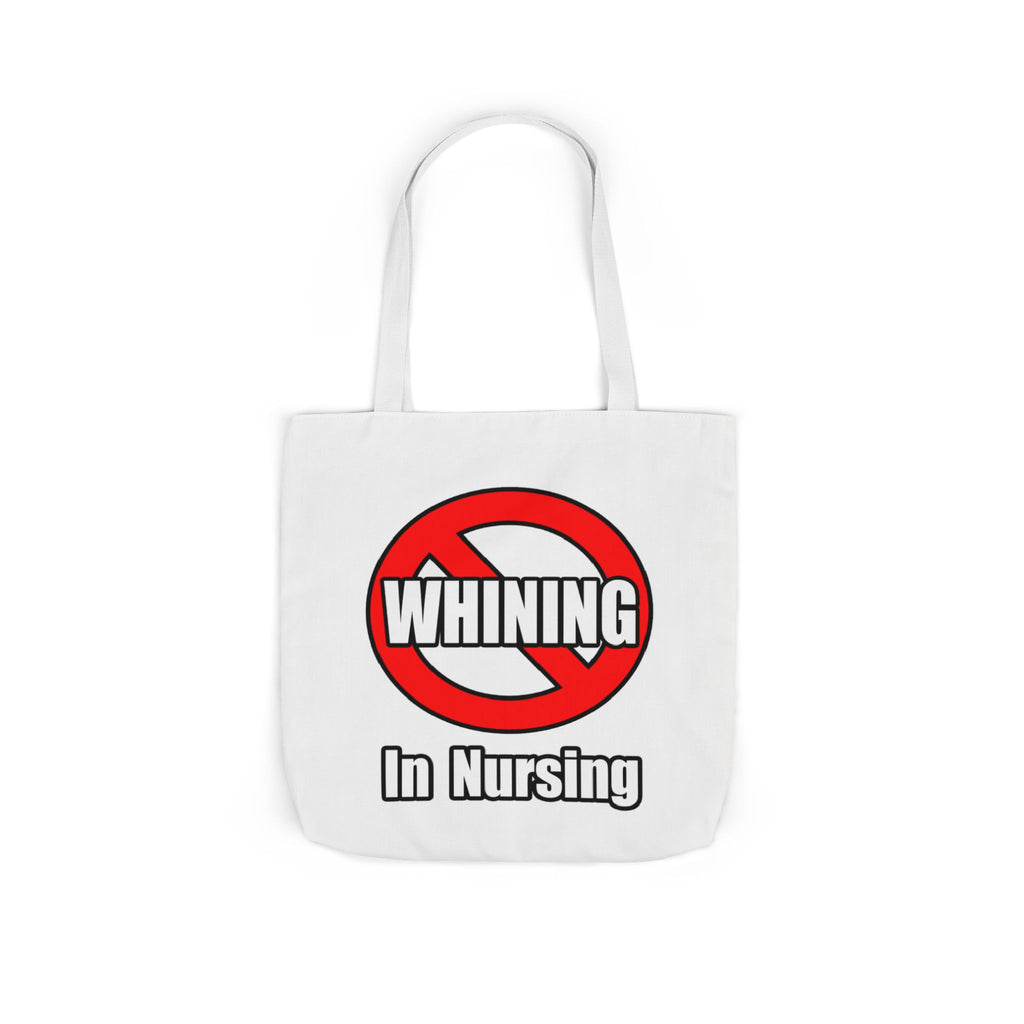 No Whining In Nursing - Canvas Tote Bag, 5-Color Straps