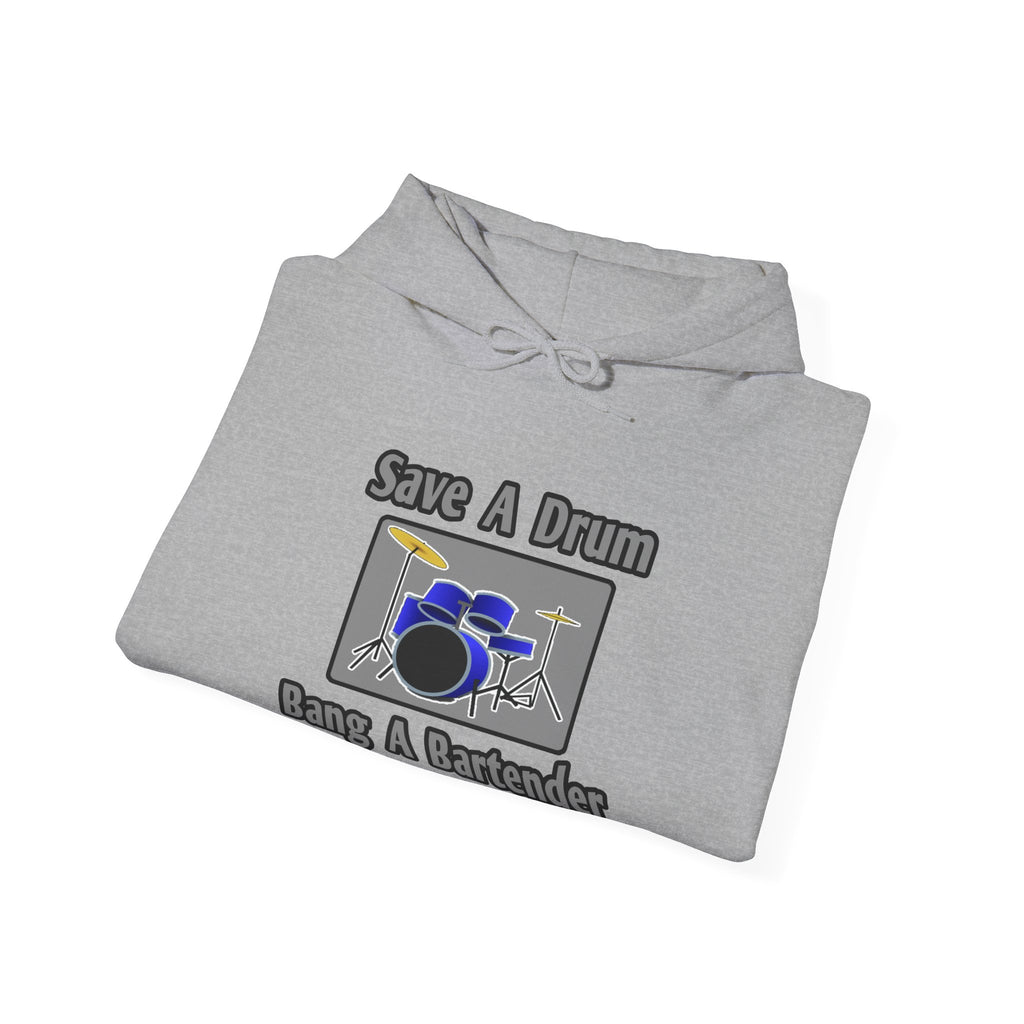 Save a Drum...Bang a Bartender - Unisex Heavy Blend™ Hooded Sweatshirt