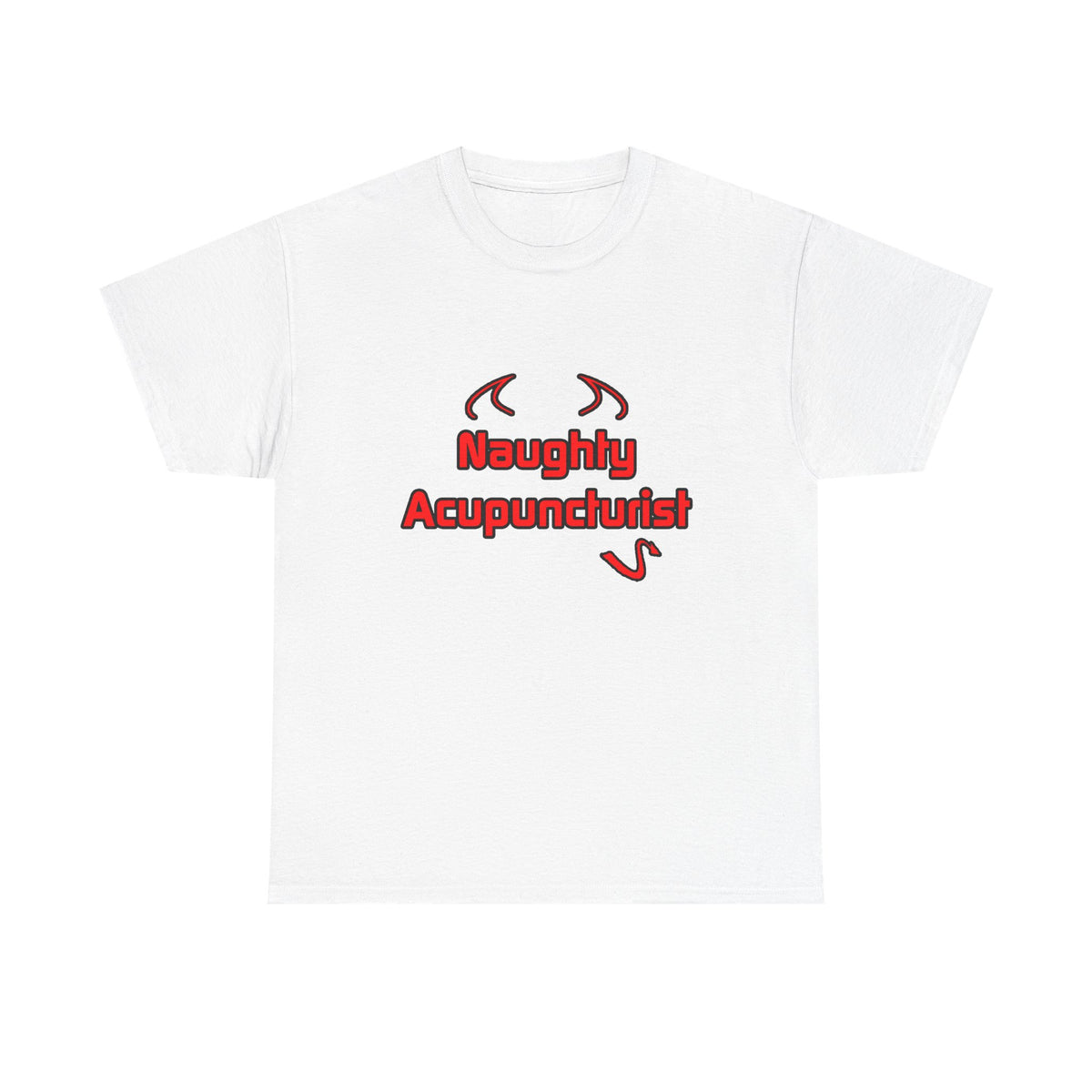 Naughty Acupuncturist - Unisex Heavy Cotton Tee