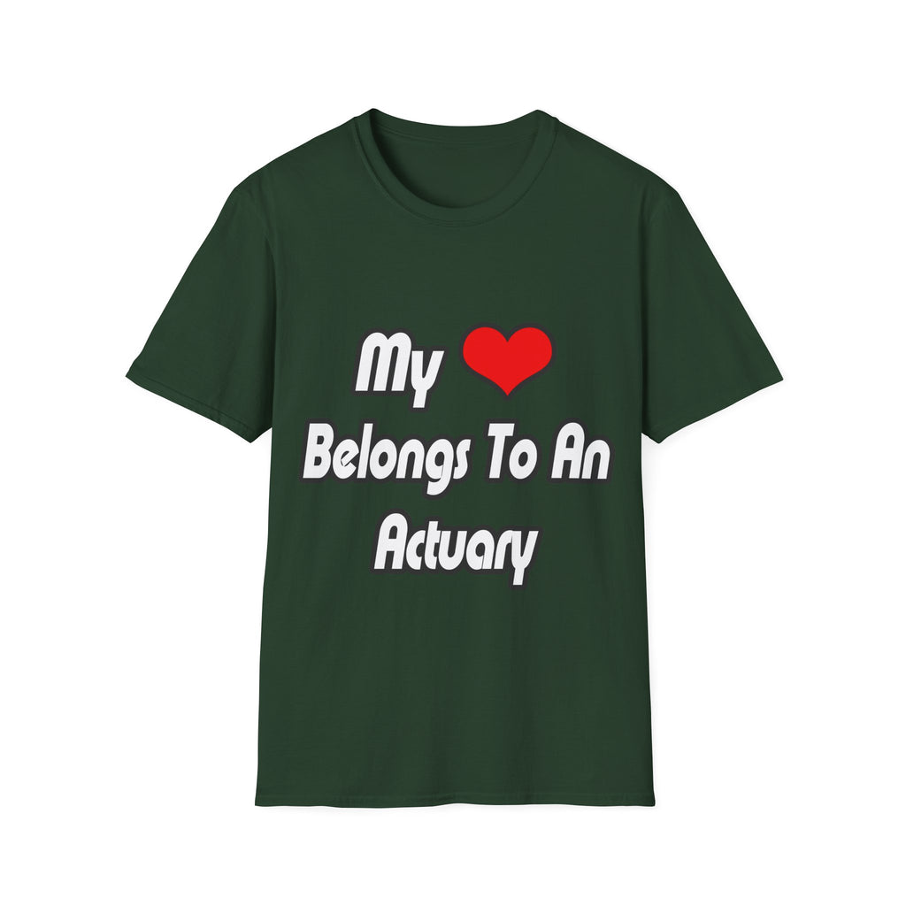 My Heart Belongs To An Actuary - Unisex Softstyle T-Shirt