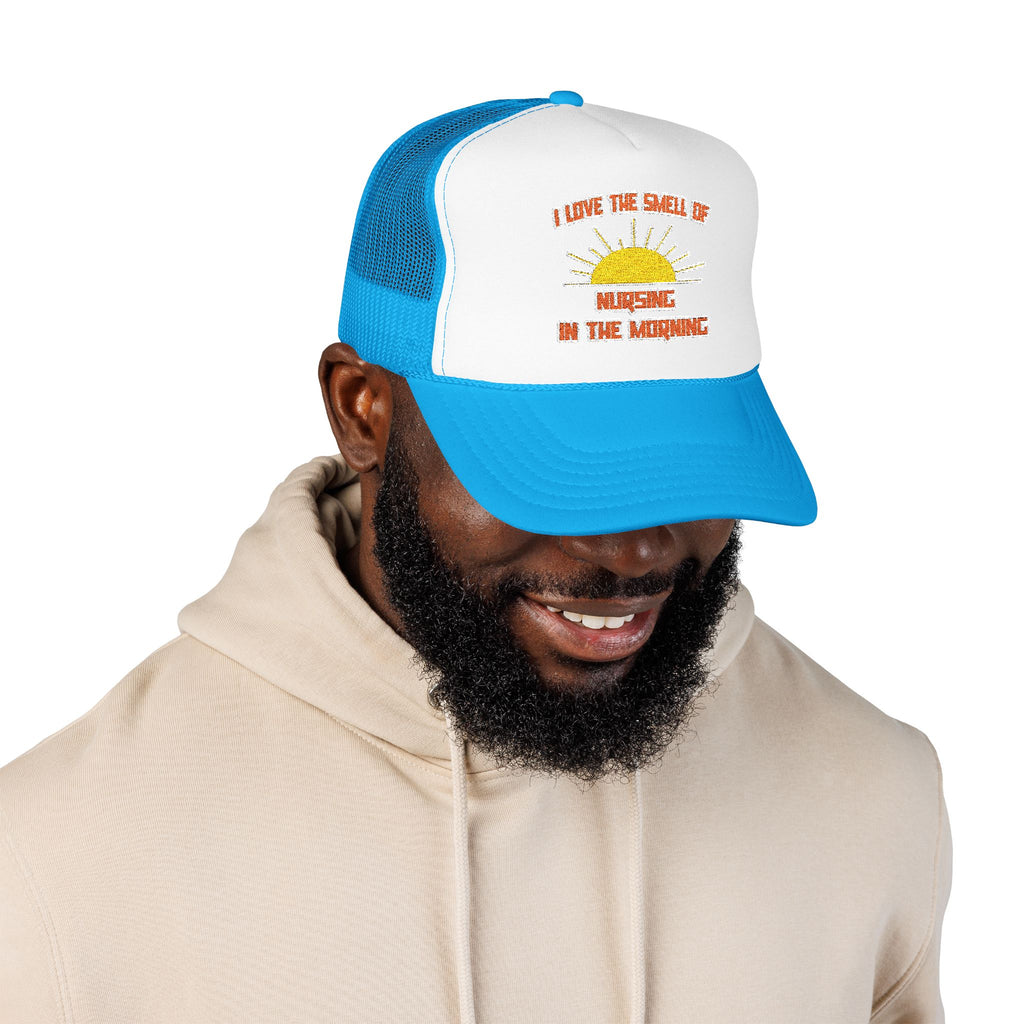 Smell of Nursing in the Morning - Foam Trucker Hat
