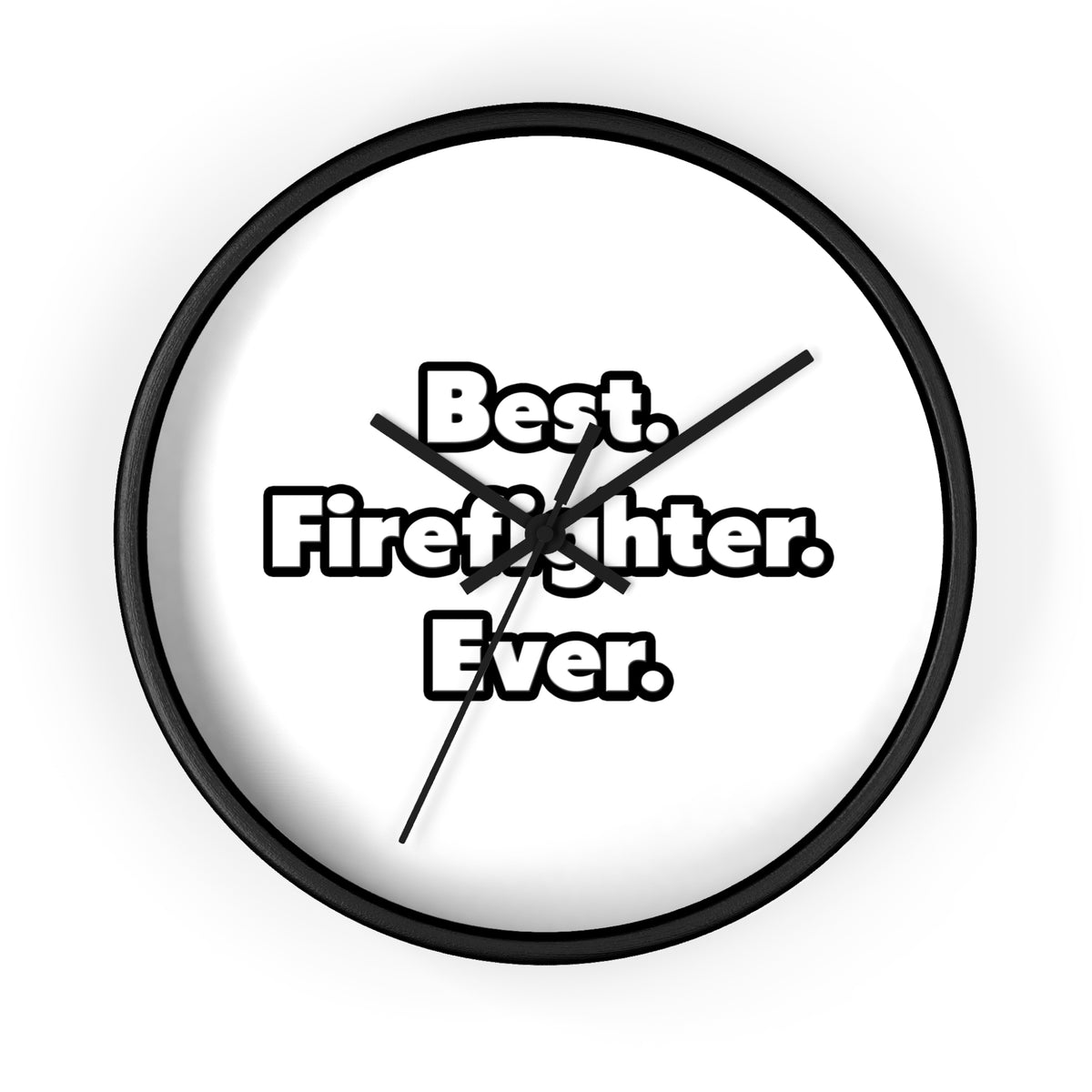 Best. Firefighter. Ever - Wall Clock