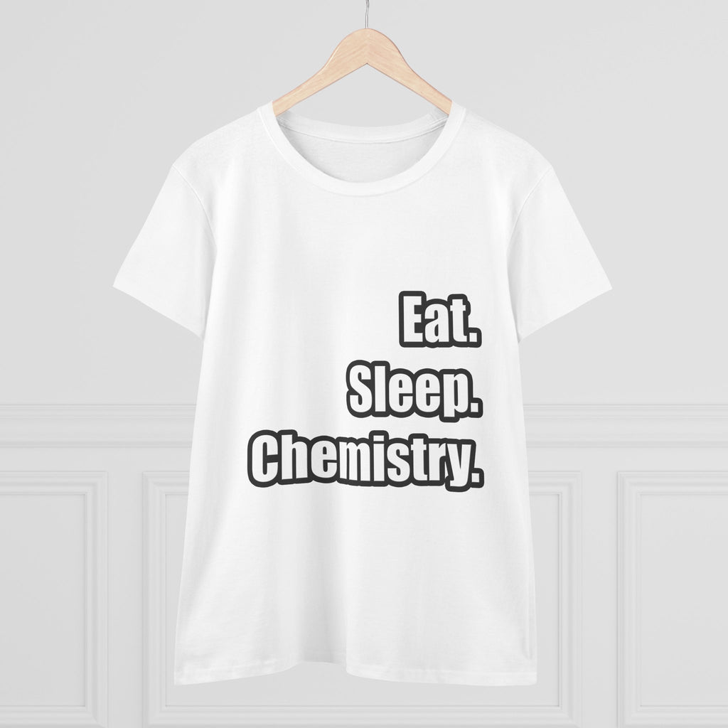 Eat. Sleep. Chemistry - Women's Midweight Cotton Tee