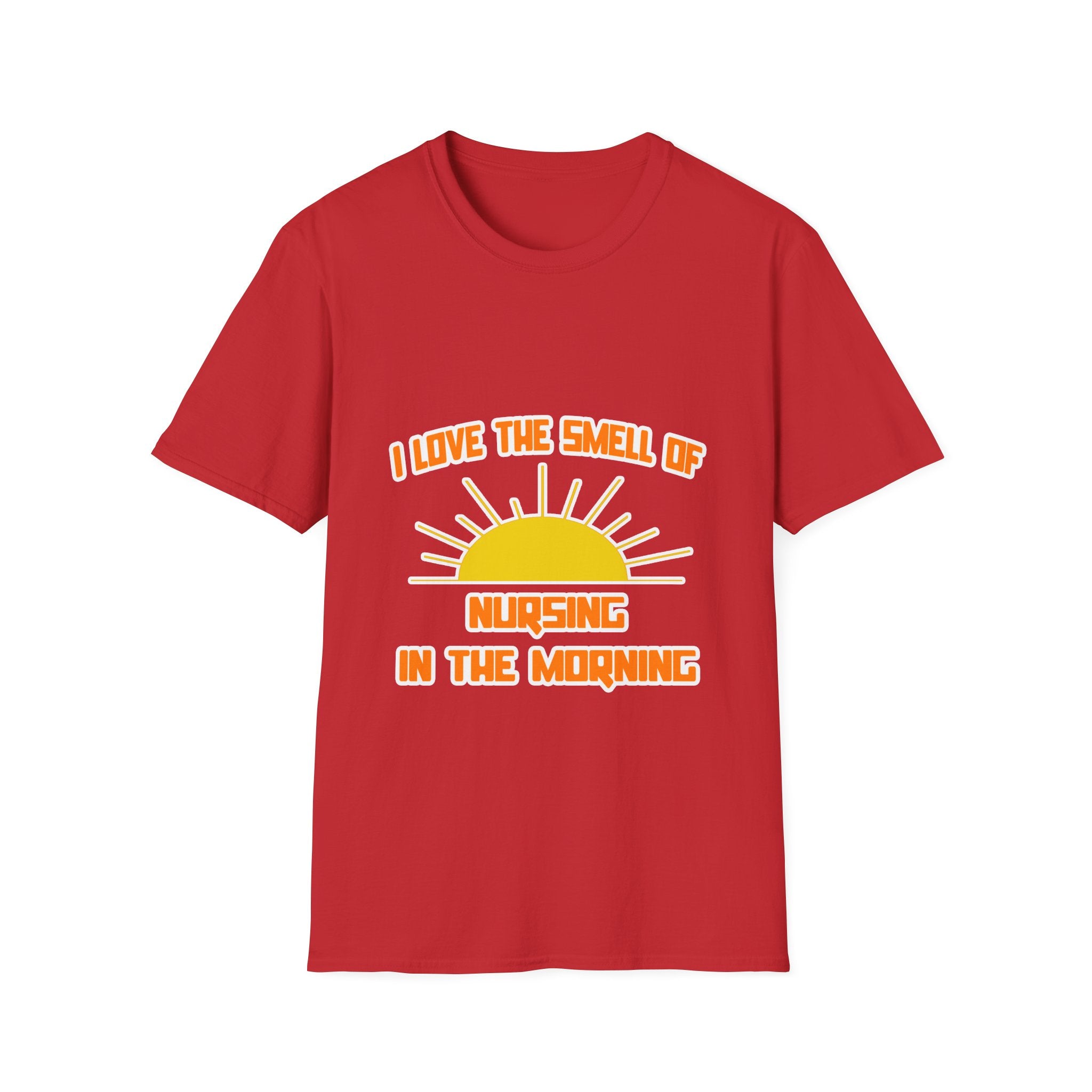Smell of Nursing in the Morning - Unisex Softstyle T-Shirt