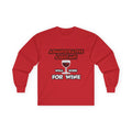 Admin Assistant ... Will Work For Wine - Unisex Ultra Cotton Long Sleeve Tee