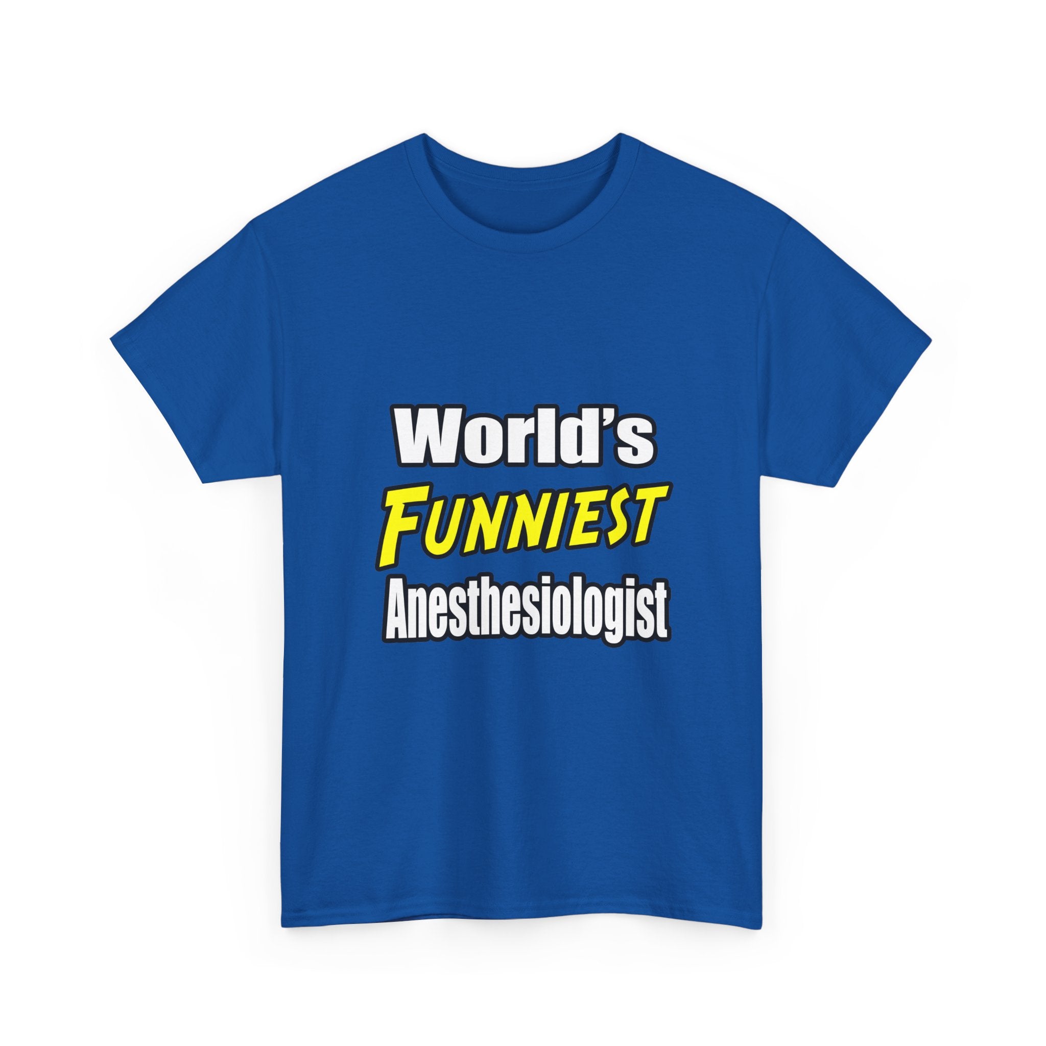 World's Funniest Anesthesiologist - Unisex Heavy Cotton Tee