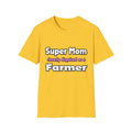 Super Mom ... Farmer - Unisex Softstyle T-Shirt
