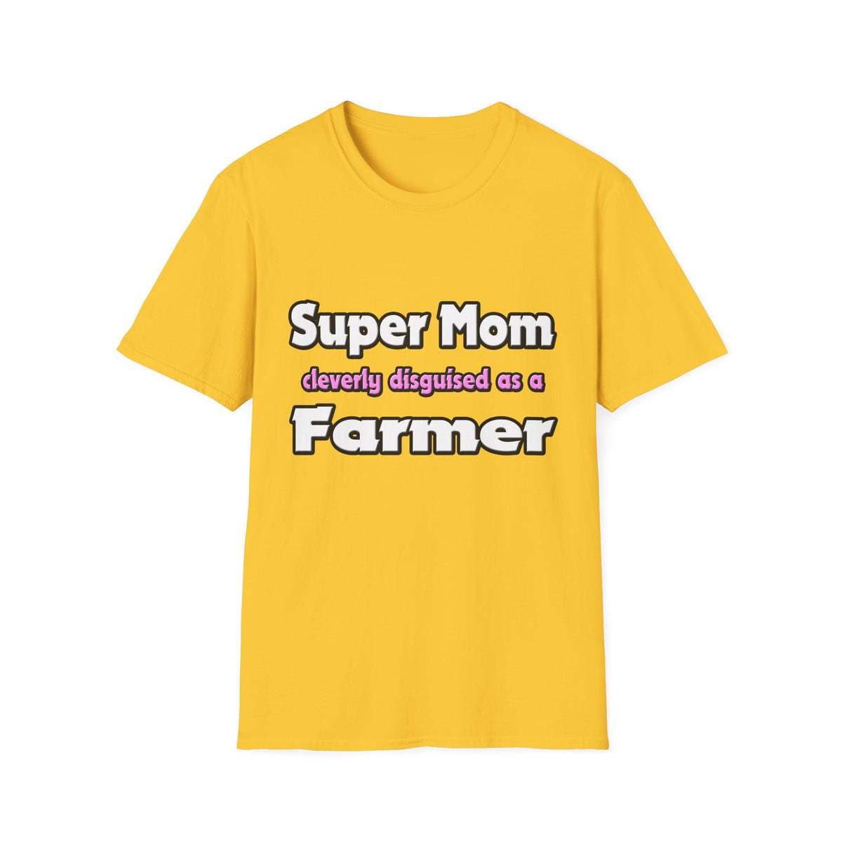 Super Mom ... Farmer - Unisex Softstyle T-Shirt