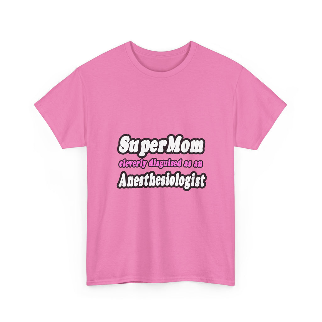 SuperMom...Anesthesiologist - Unisex Heavy Cotton Tee