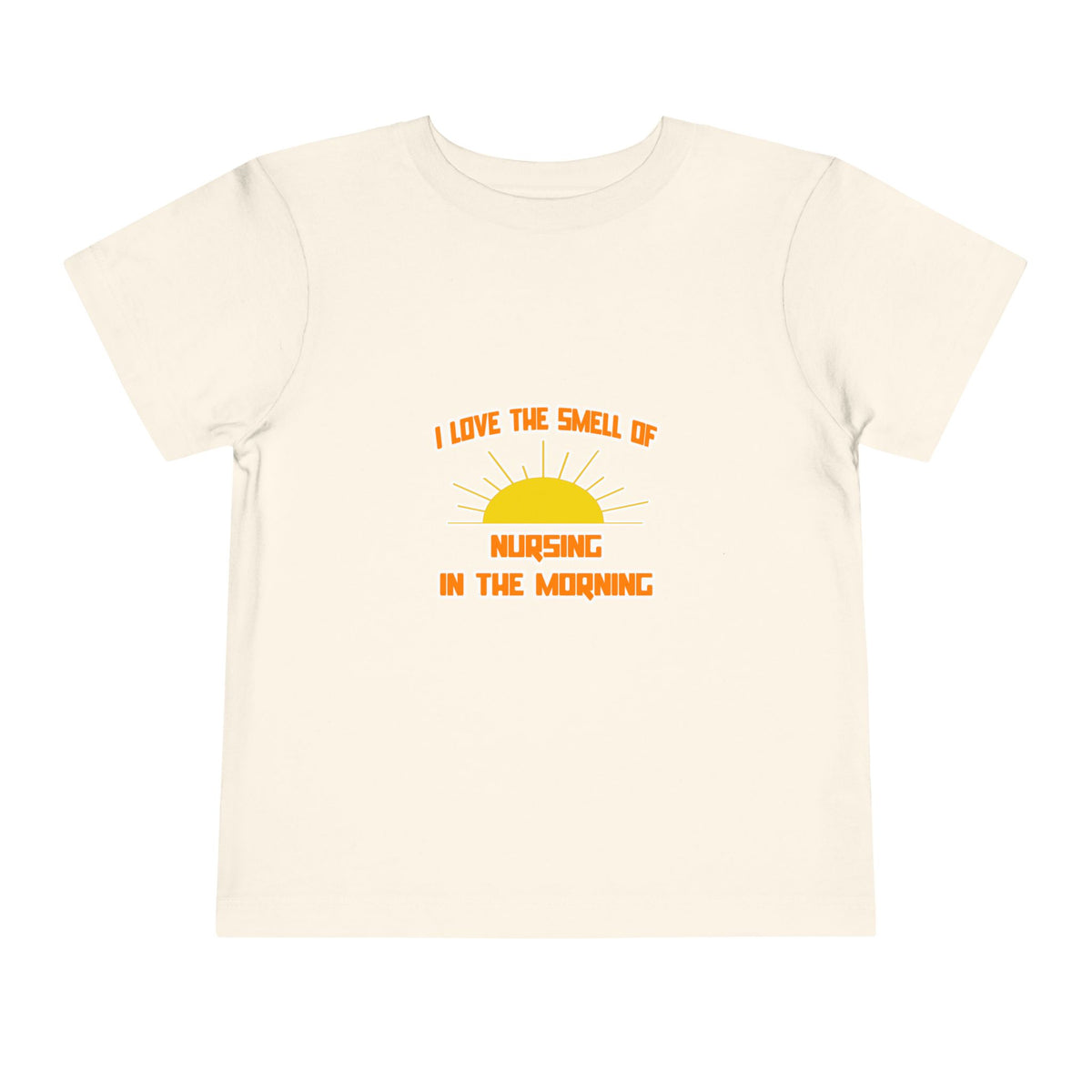 Smell of Nursing in the Morning - Toddler Short Sleeve Tee