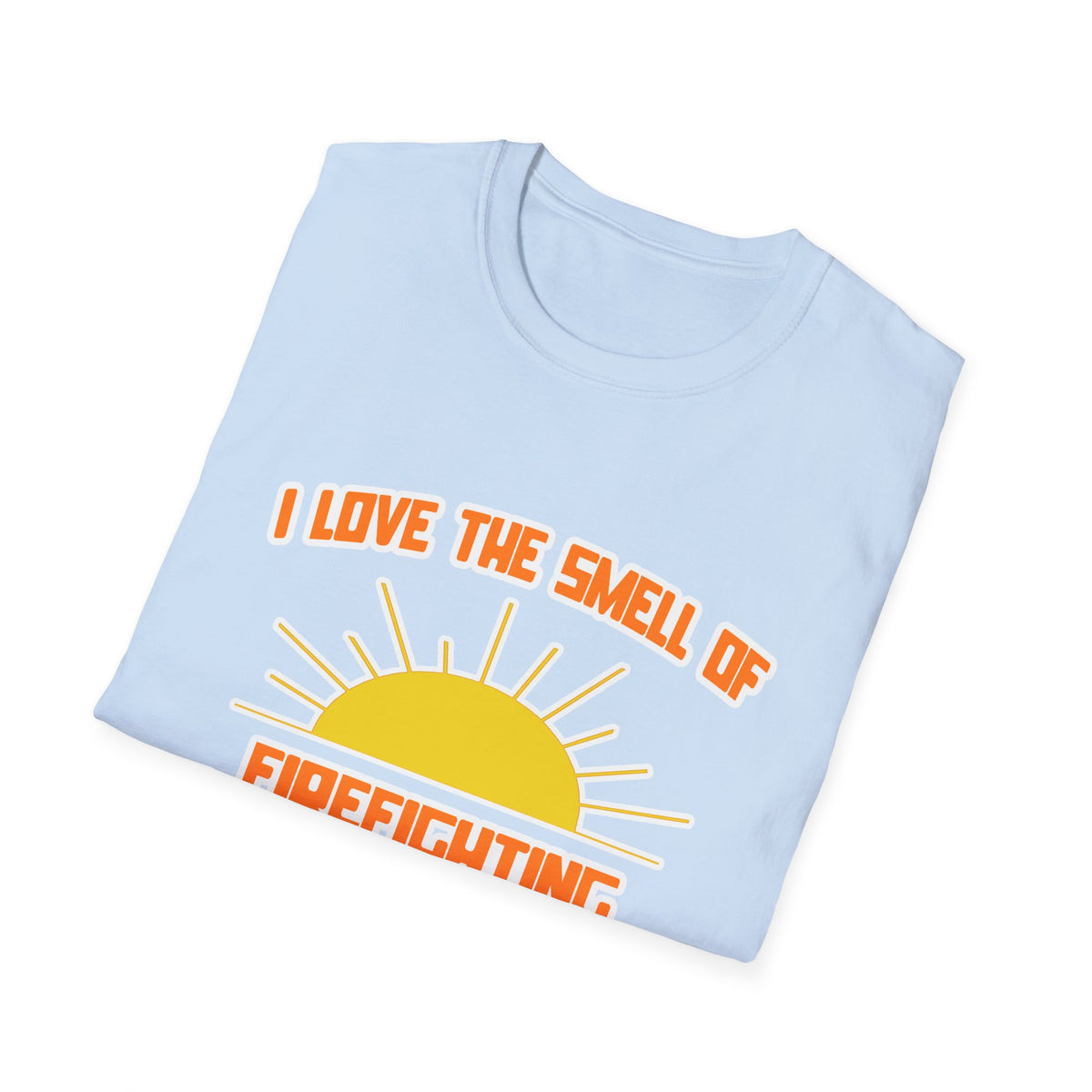 Smell of Firefighting in the Morning - Unisex Softstyle T-Shirt