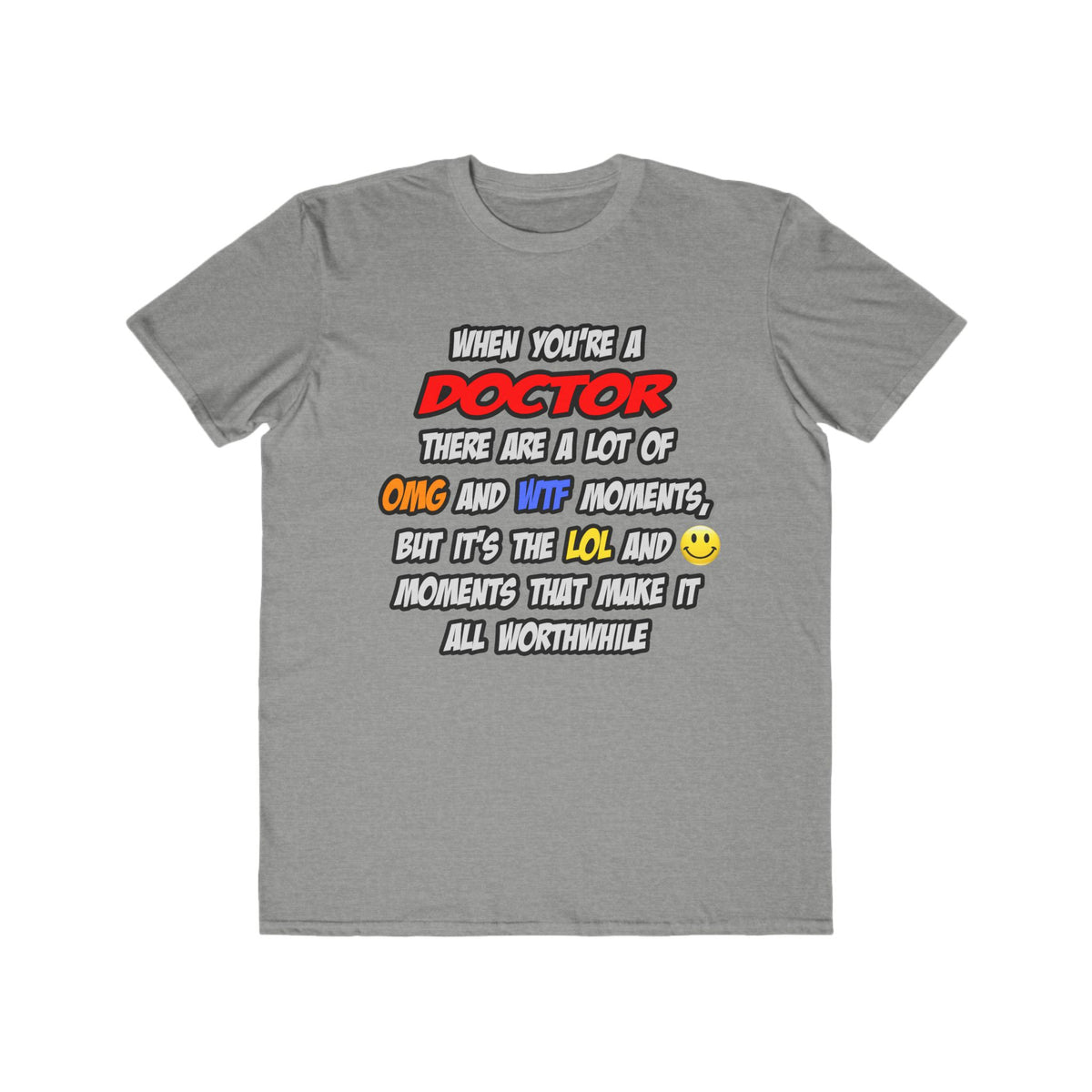 Doctor .. OMG WTF LOL - Men's Lightweight Fashion Tee