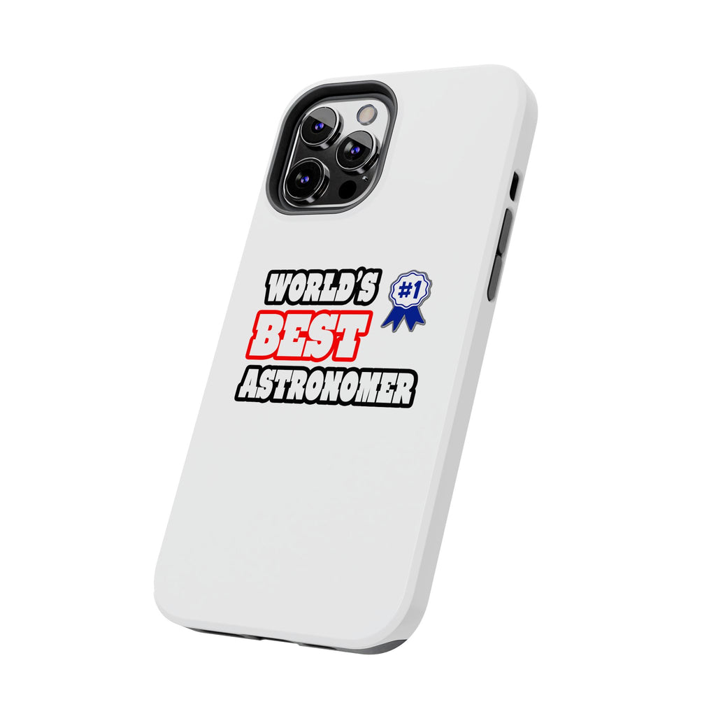 World's Best Astronomer - Tough Phone Cases