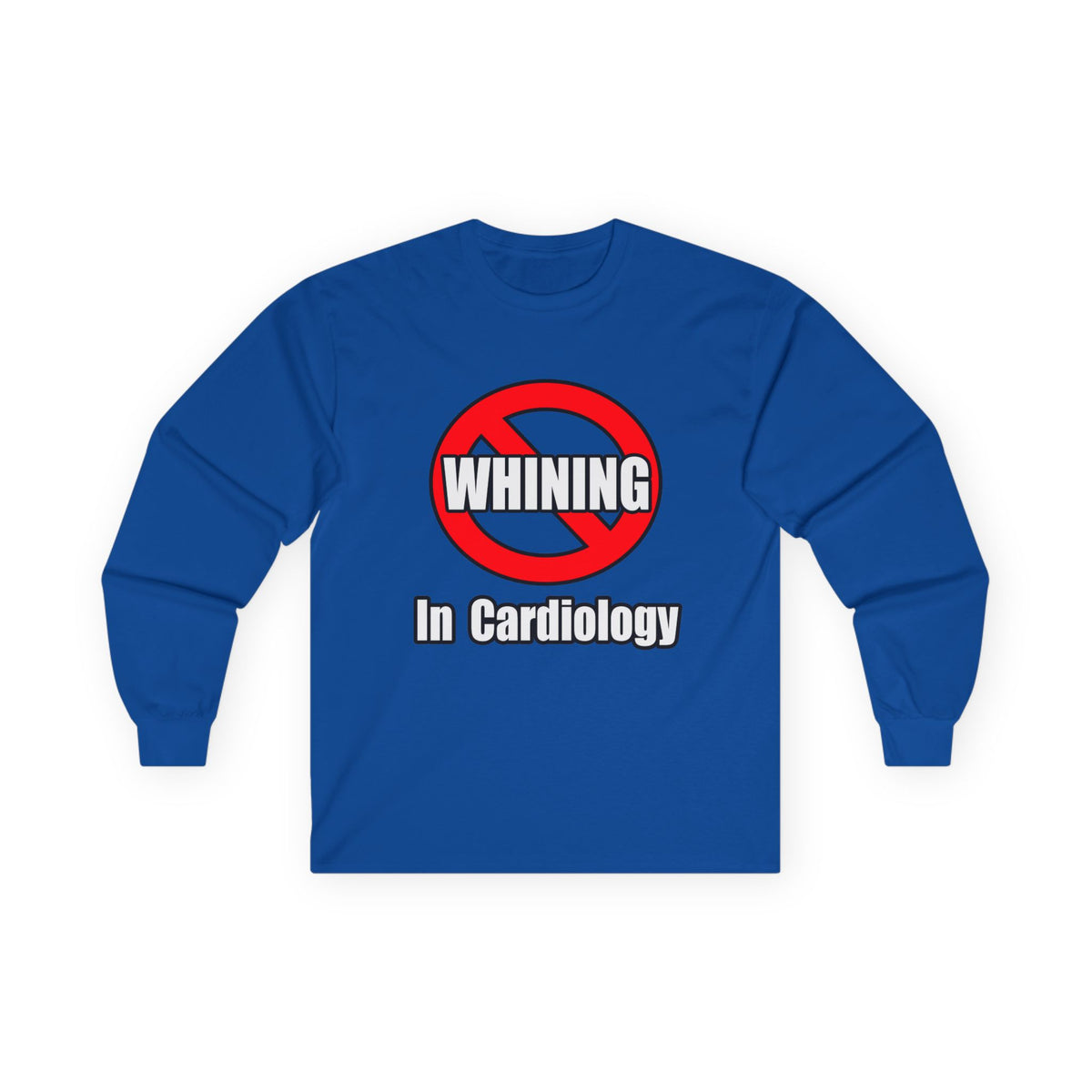 No Whining In Cardiology - Unisex Ultra Cotton Long Sleeve Tee