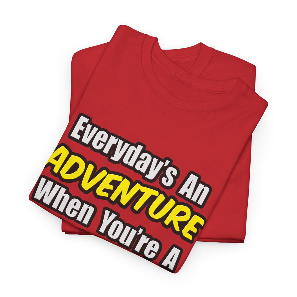 Everyday's An Adventure...Dental Hygienist - Unisex Heavy Cotton Tee