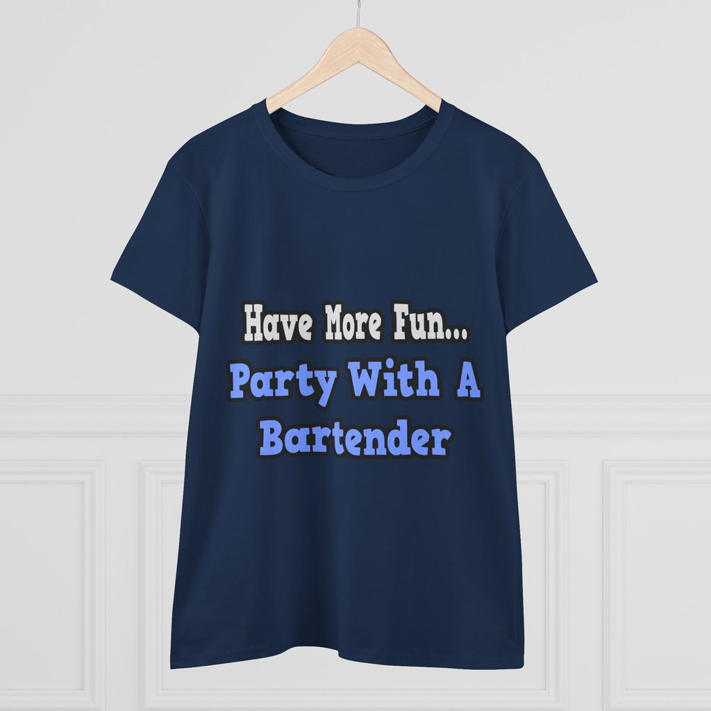 Party With A Bartender - Women's Midweight Cotton Tee