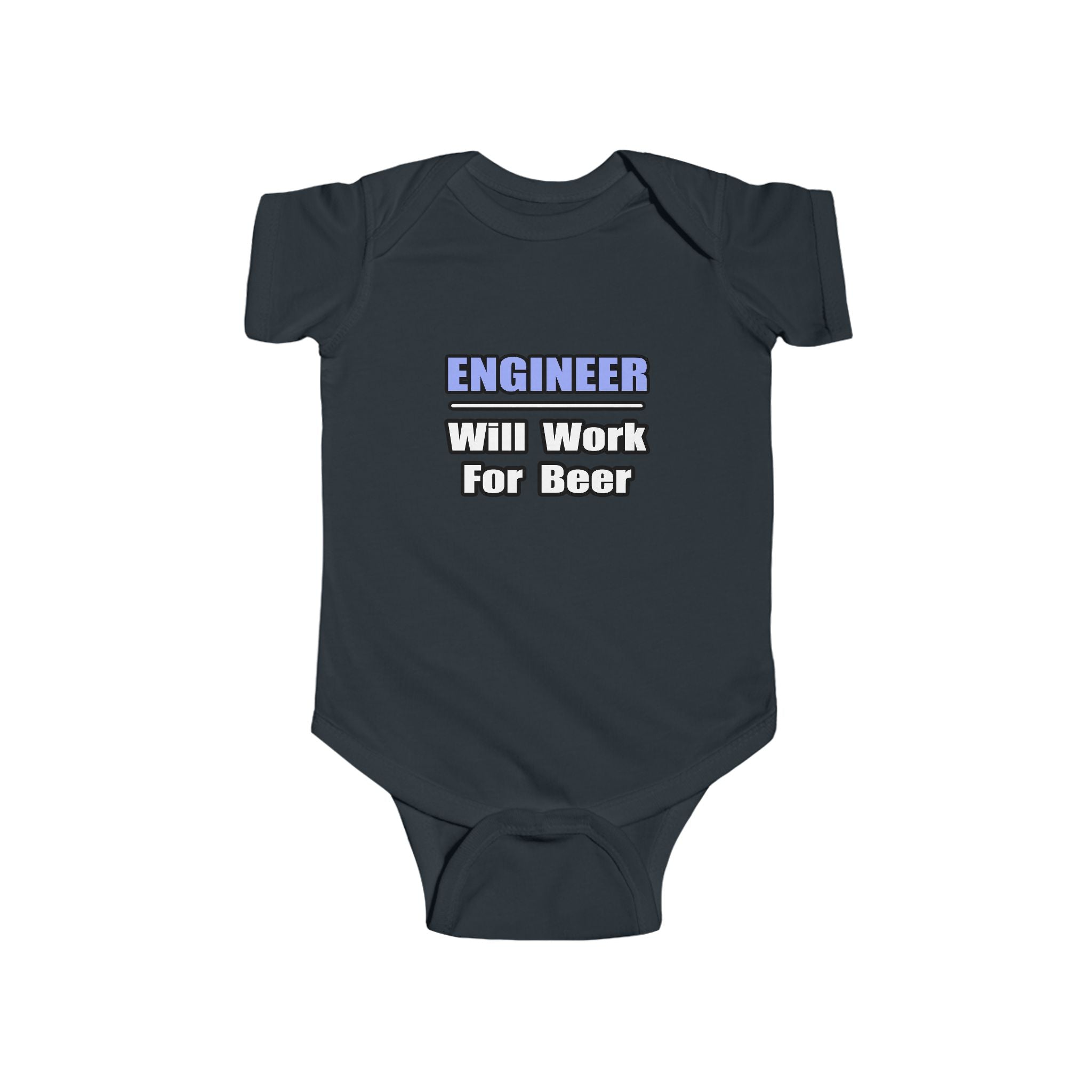 Engineer...Will Work For Beer - Infant Fine Jersey Bodysuit