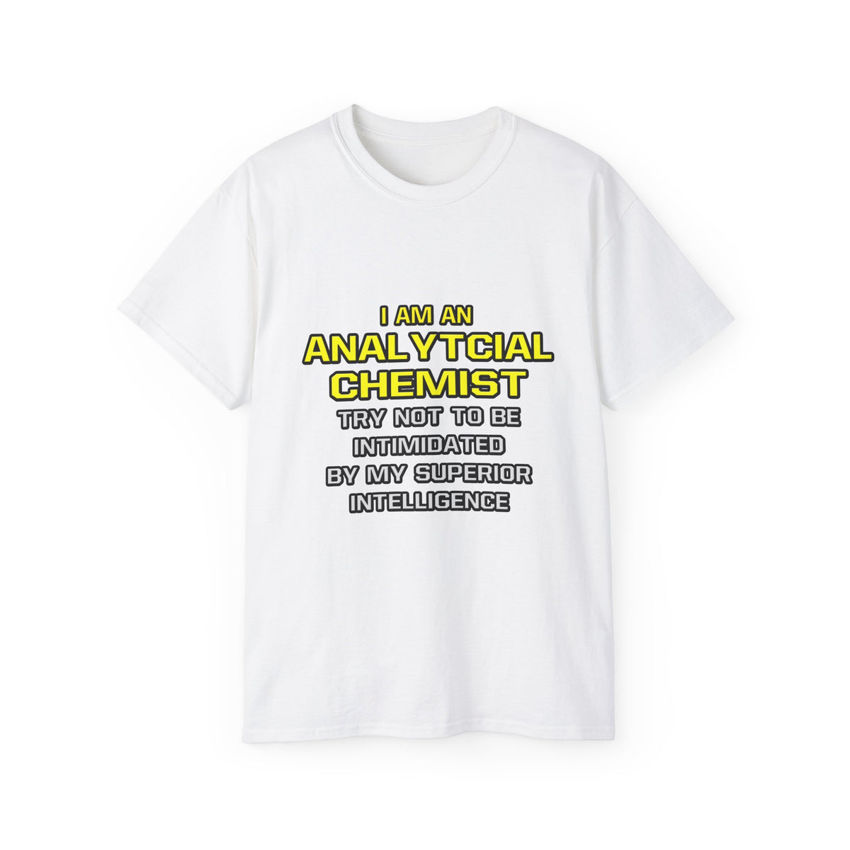 Analytical Chemist...Superior Intelligence - Unisex Ultra Cotton Tee