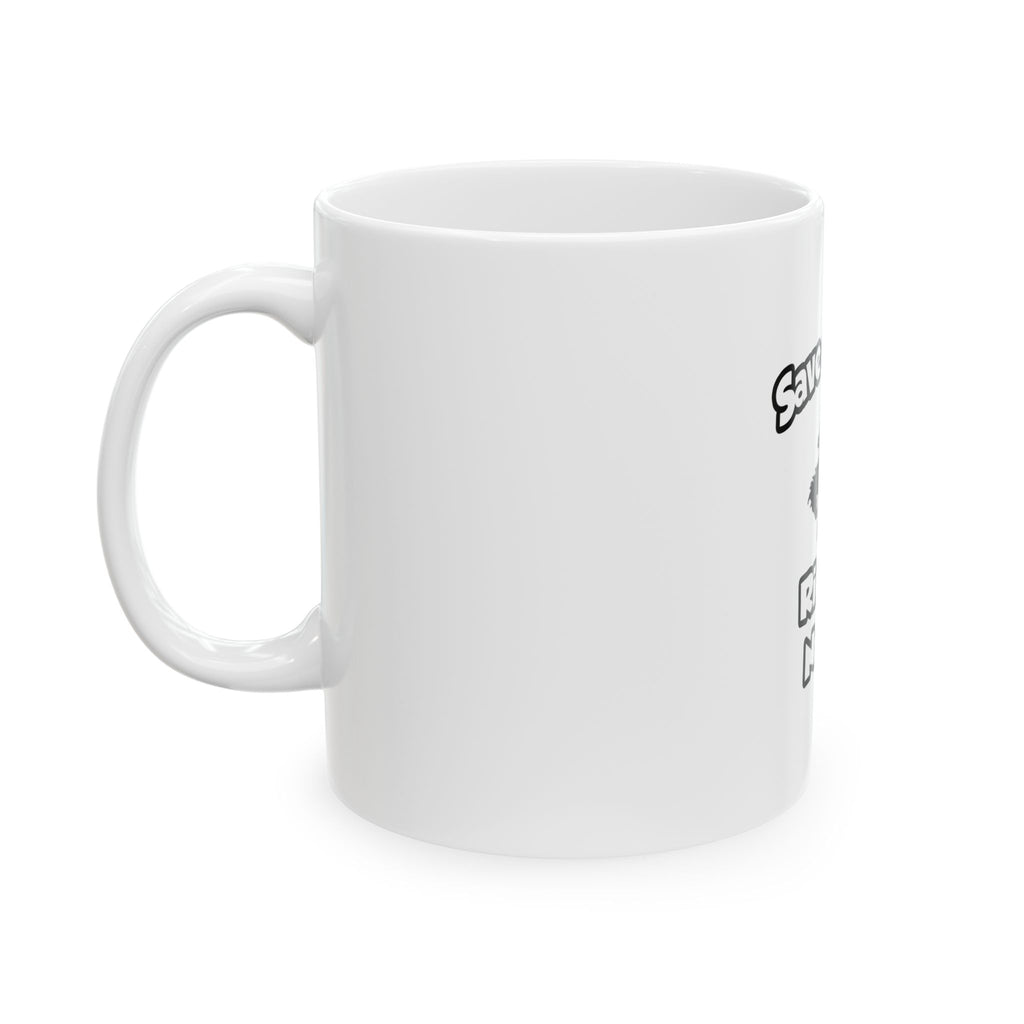 Save a Horse .. Ride a Nurse - Ceramic Mug, (11oz, 15oz)