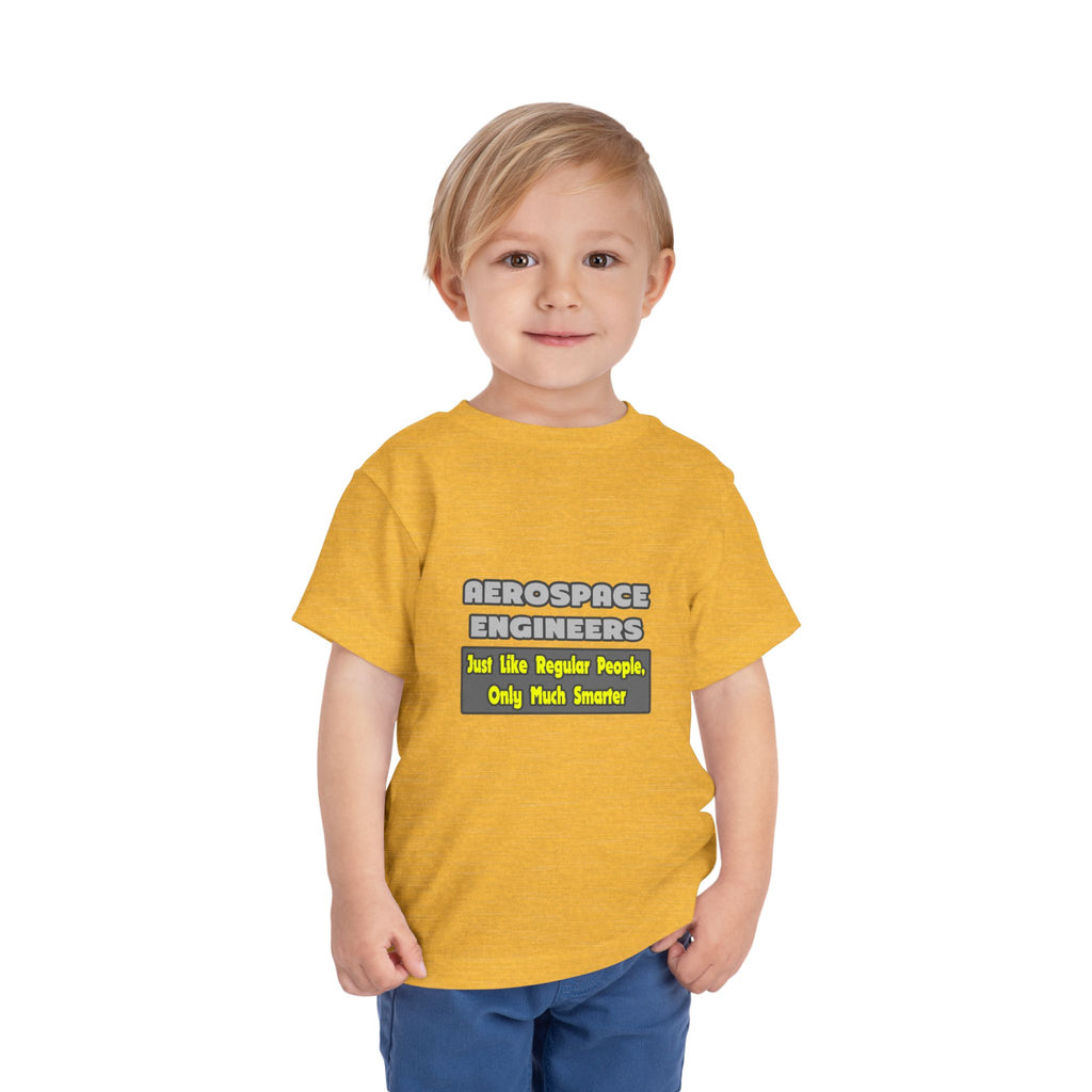 Aerospace Engineers...Smarter - Toddler Short Sleeve Tee